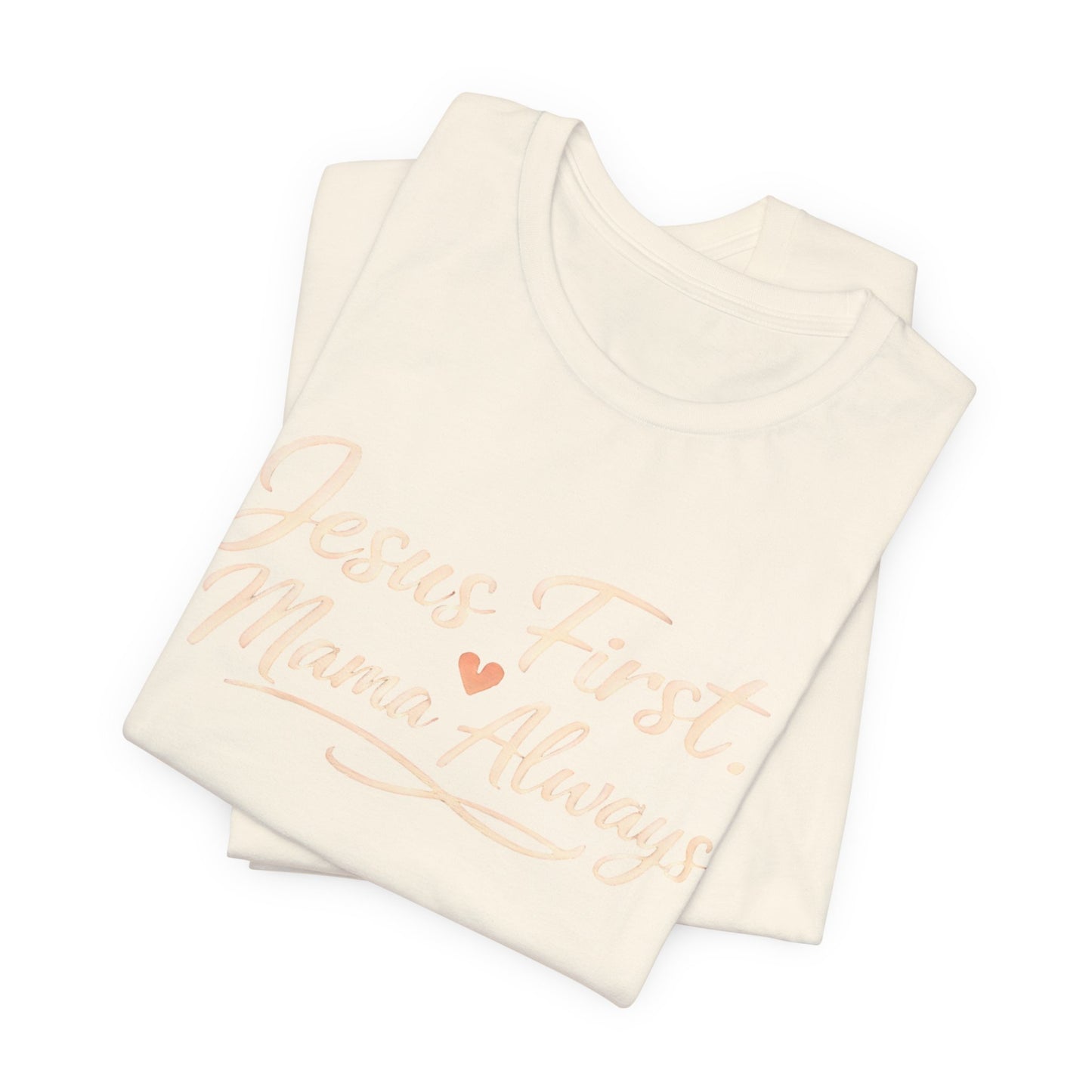 T-Shirt — "Jesus First, Mama Always" Faithful Mom Tee