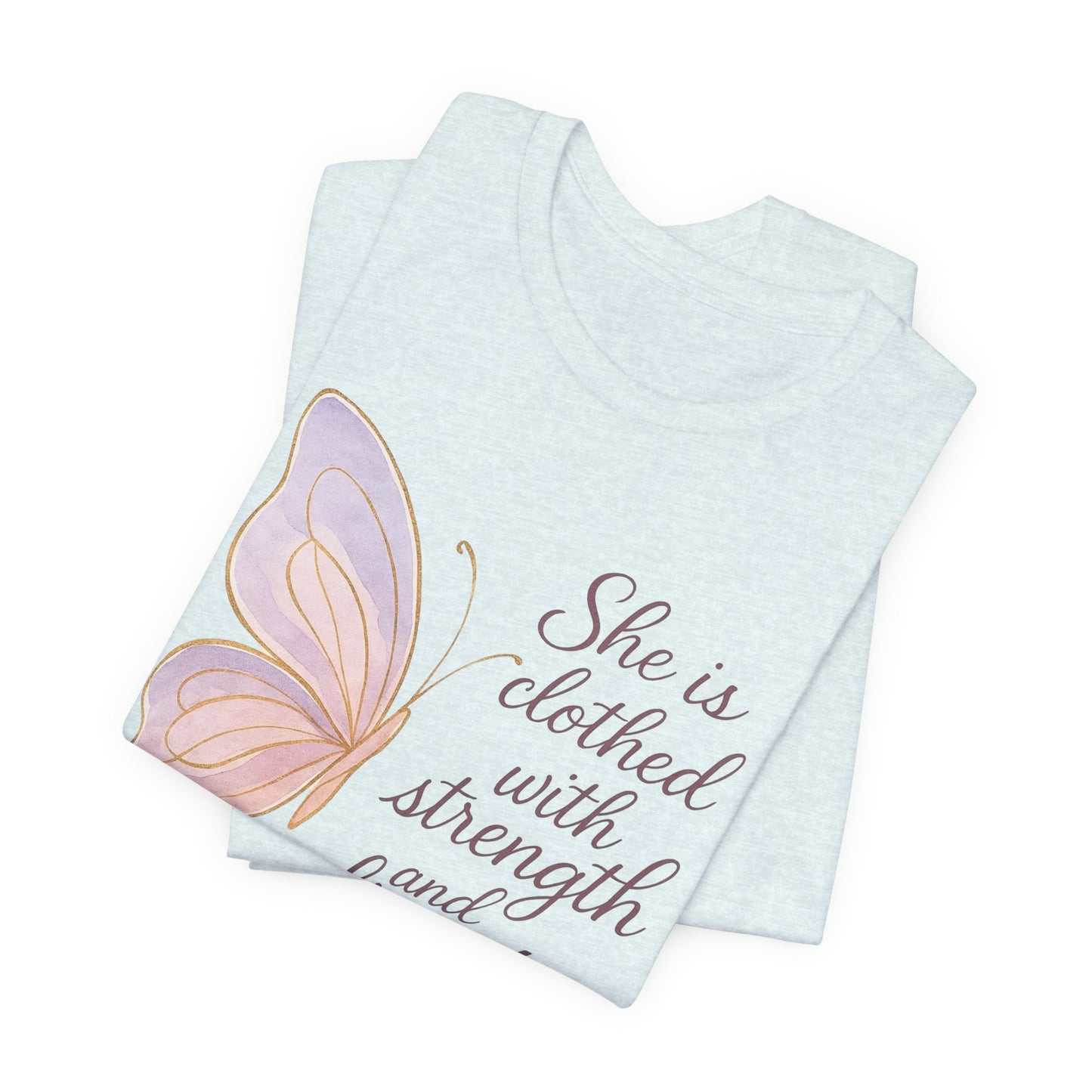 Inspirational "She is clothed with strength and dignity" Butterfly T-Shirt