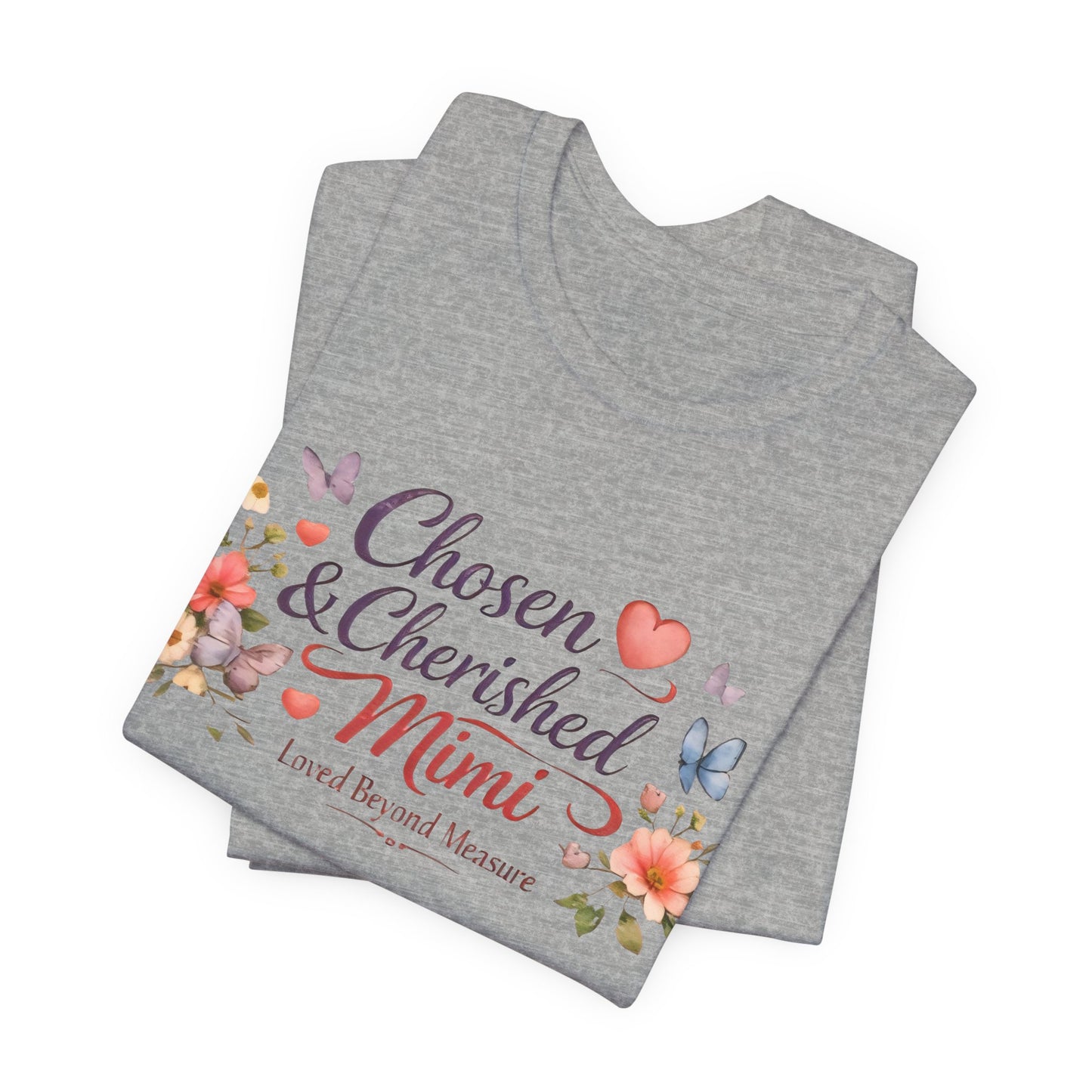 Chosen & Cherished Mimi Tee — Floral 'Loved Beyond Measure' Grandma Shirt