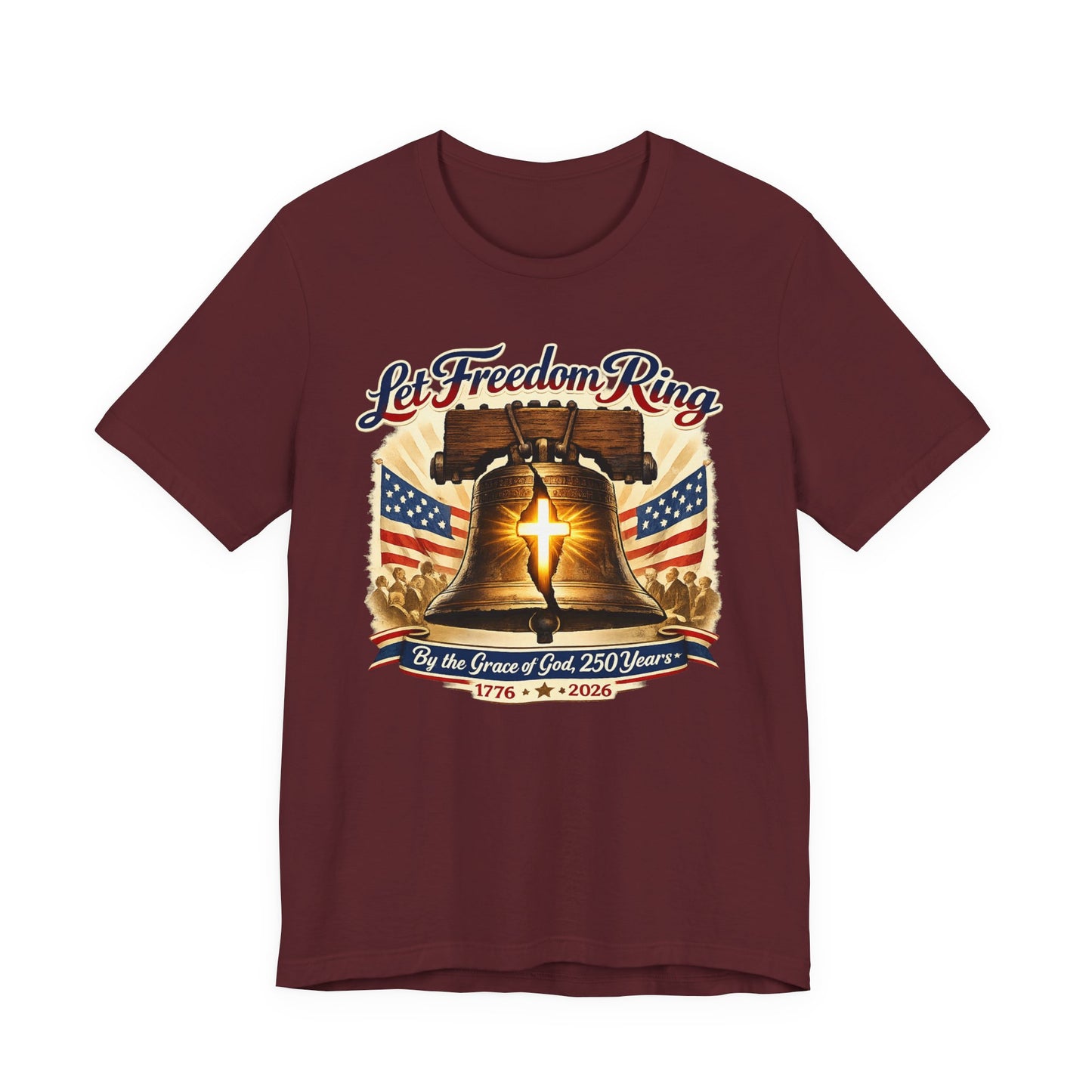 Liberty Bell 'Let Freedom Ring' Tee with Cross — Patriotic 1776–2026 Anniversary Shirt