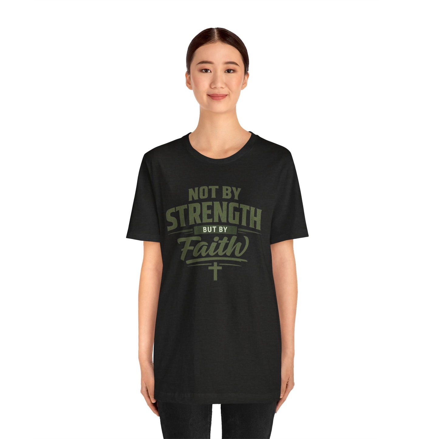 Faith Graphic Tee — "Not By Strength But By Faith" Christian T-Shirt