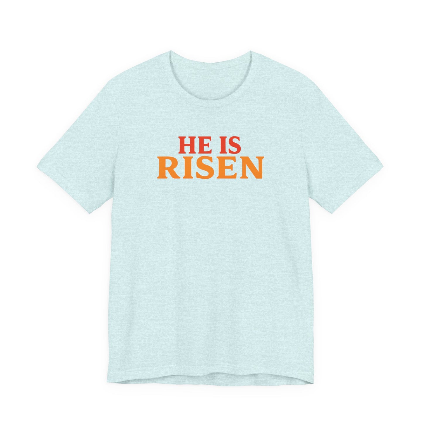 He Is Risen Indeed Tee — Easter Christian Religious T-Shirt