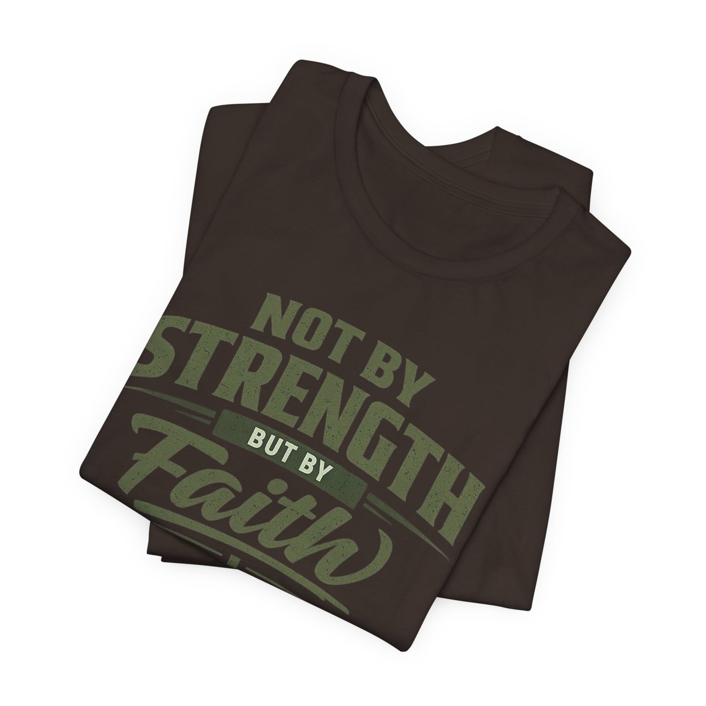 Faith Graphic Tee — "Not By Strength But By Faith" Christian T-Shirt