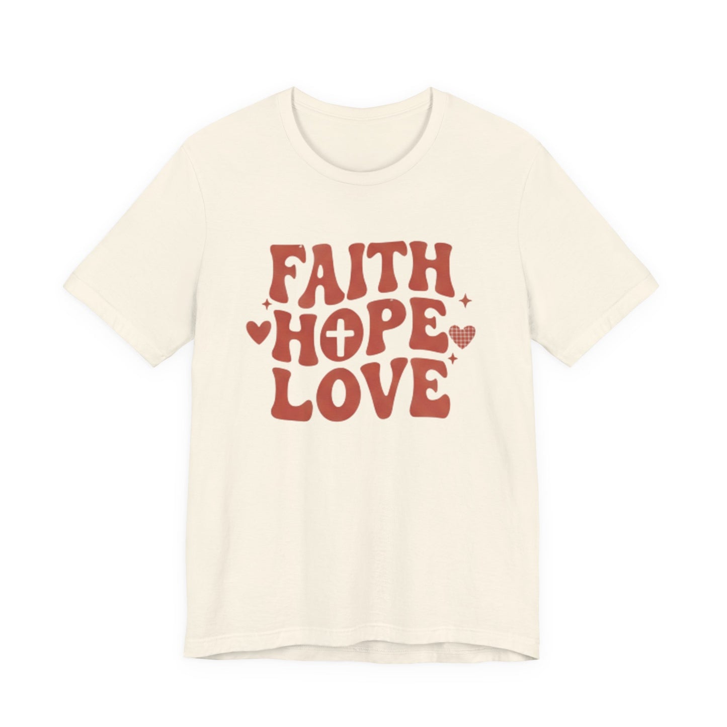 Faith Hope Love T-Shirt — Christian Inspirational Tee