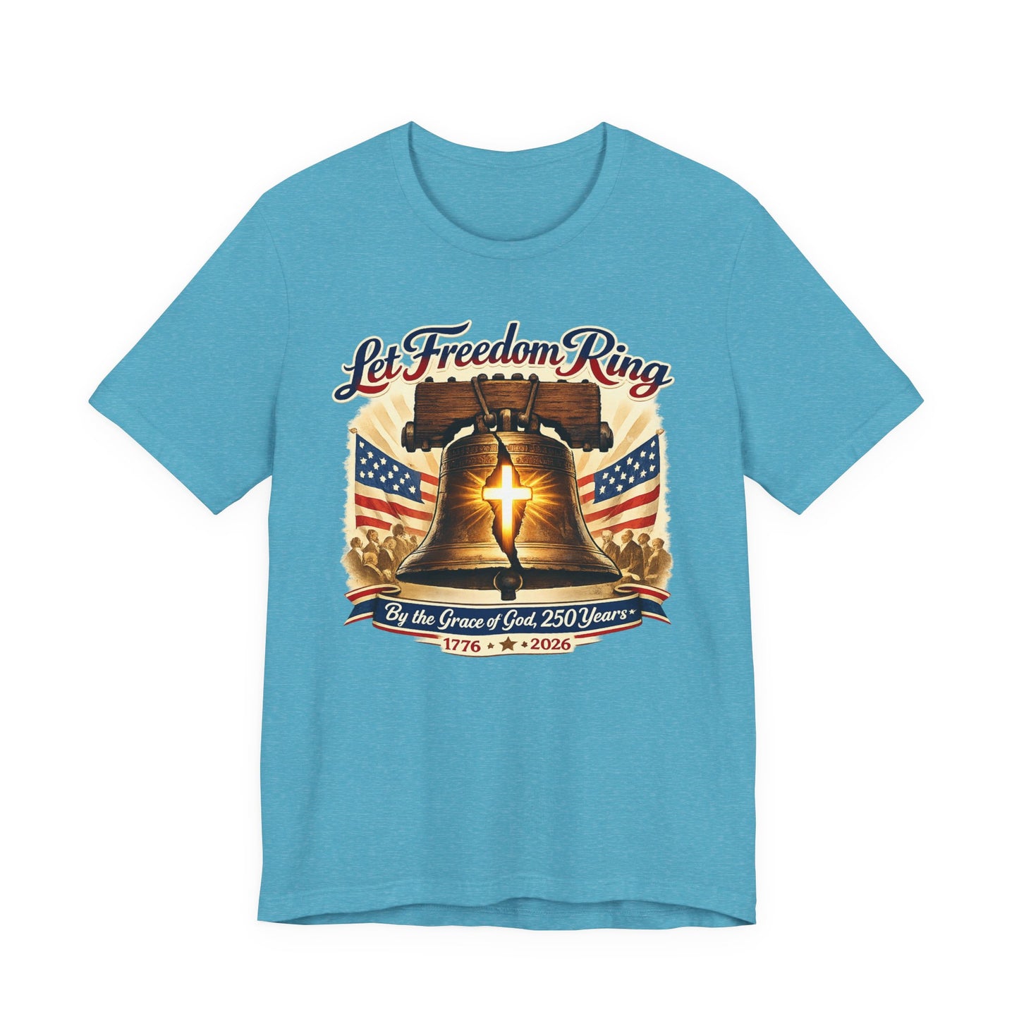 Liberty Bell 'Let Freedom Ring' Tee with Cross — Patriotic 1776–2026 Anniversary Shirt