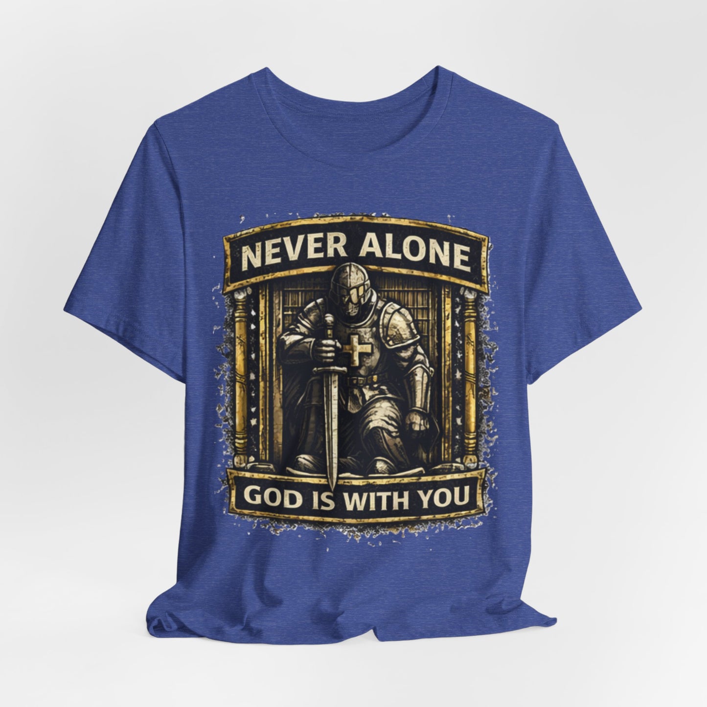 Never Alone T‑Shirt — Knight Prayer Design "God Is With You"