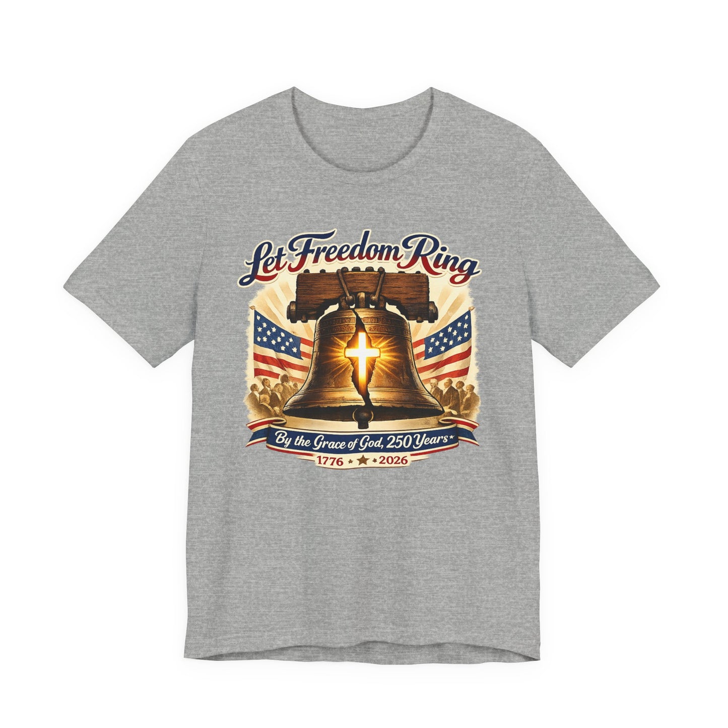 Liberty Bell 'Let Freedom Ring' Tee with Cross — Patriotic 1776–2026 Anniversary Shirt
