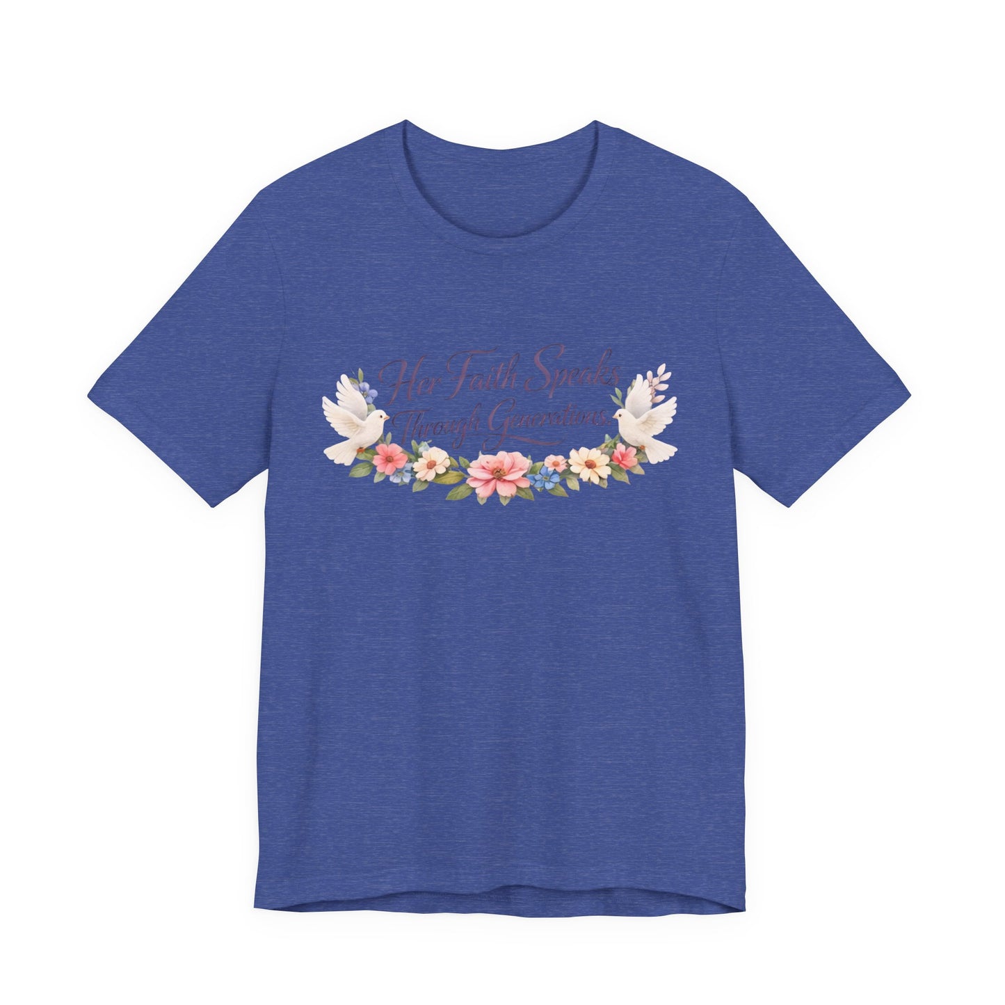 Her Faith Speaks Through Generations T-Shirt — Floral Inspirational Christian Tee