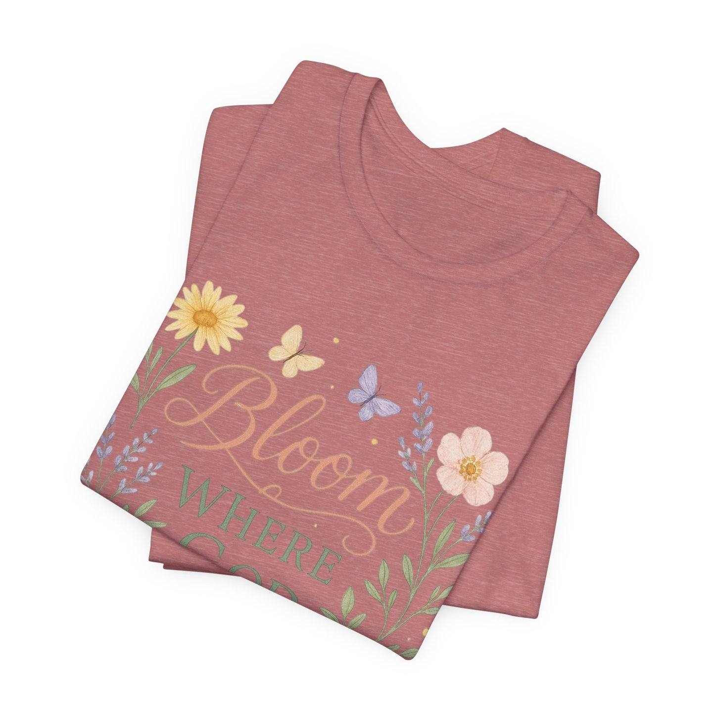 Bloom Where God Plants You Floral T‑Shirt