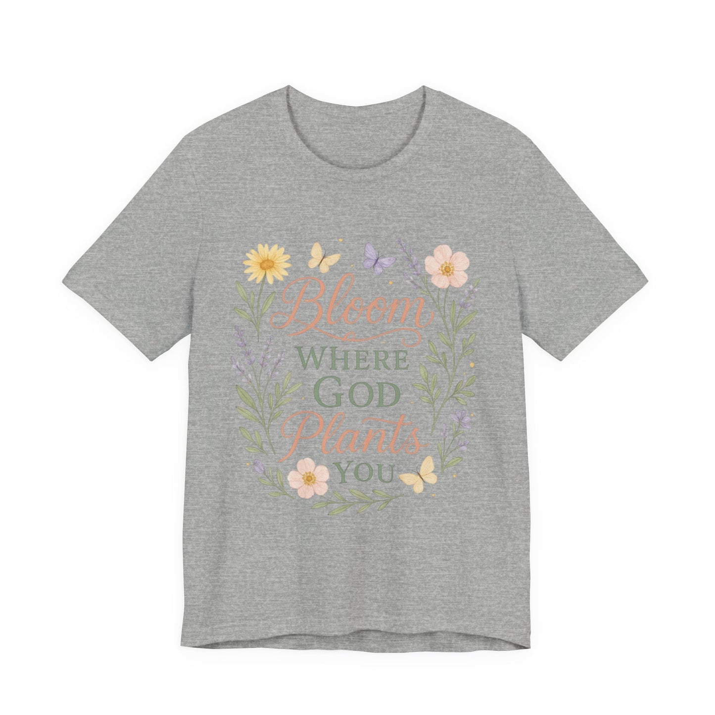 Bloom Where God Plants You Floral T‑Shirt