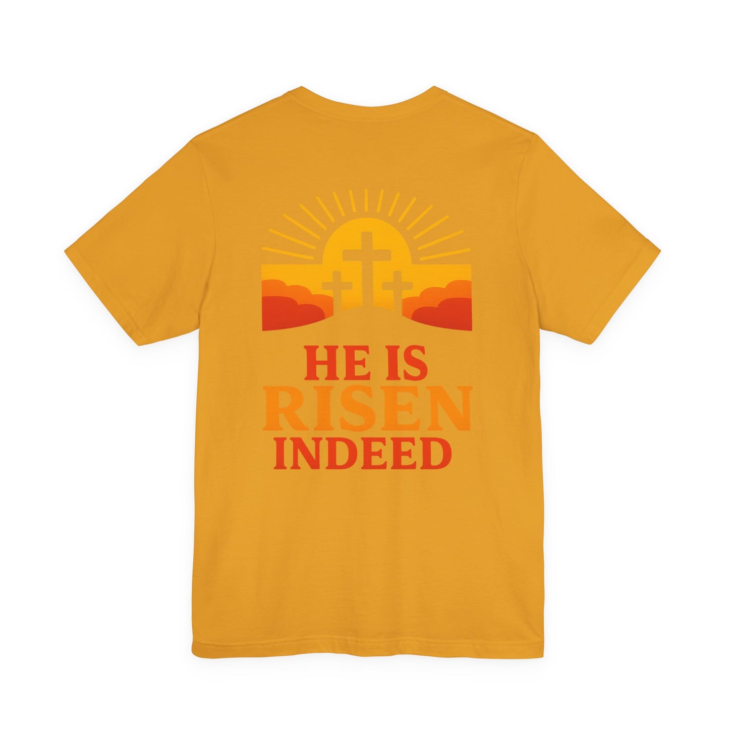 He Is Risen Indeed Tee — Easter Christian Religious T-Shirt