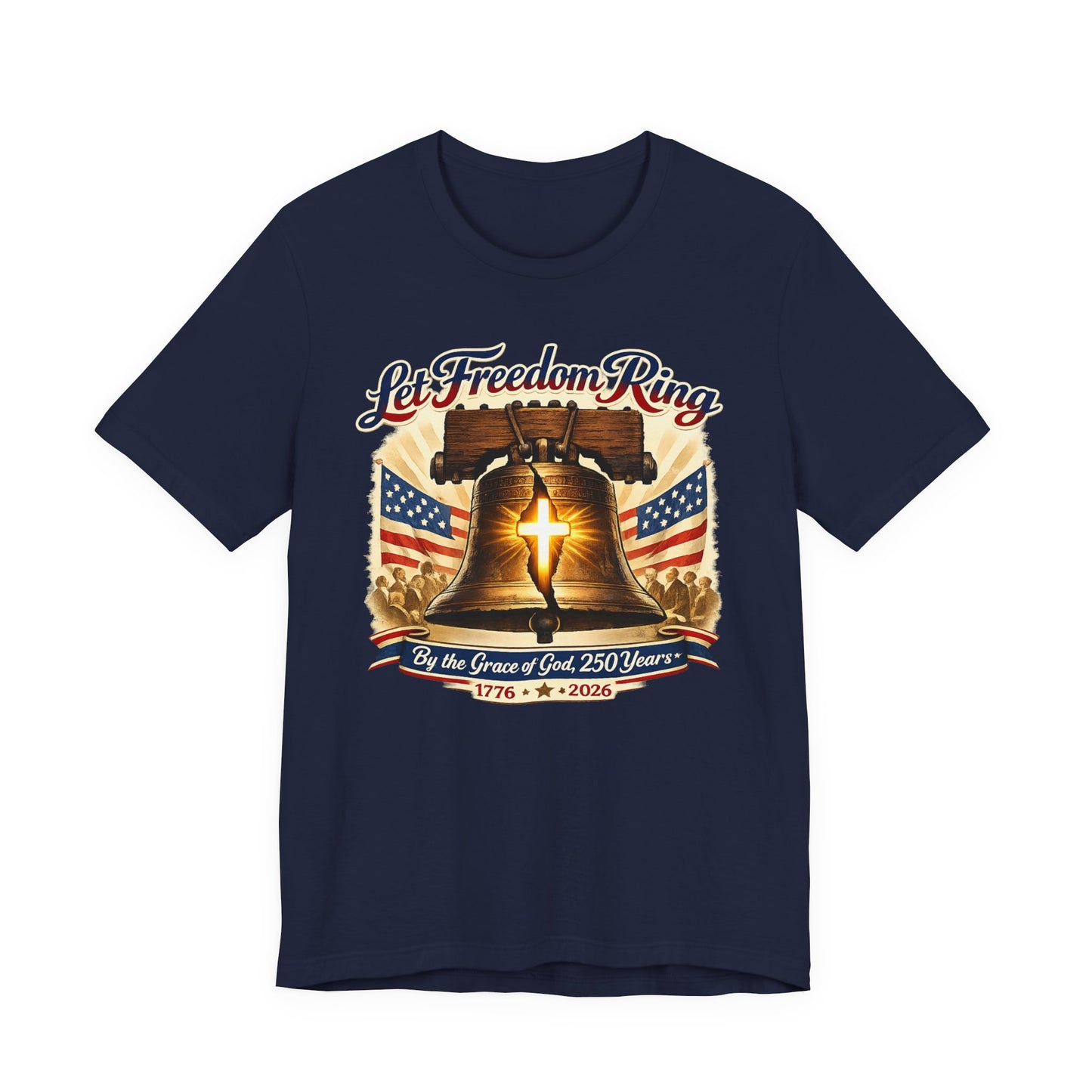 Liberty Bell 'Let Freedom Ring' Tee with Cross — Patriotic 1776–2026 Anniversary Shirt