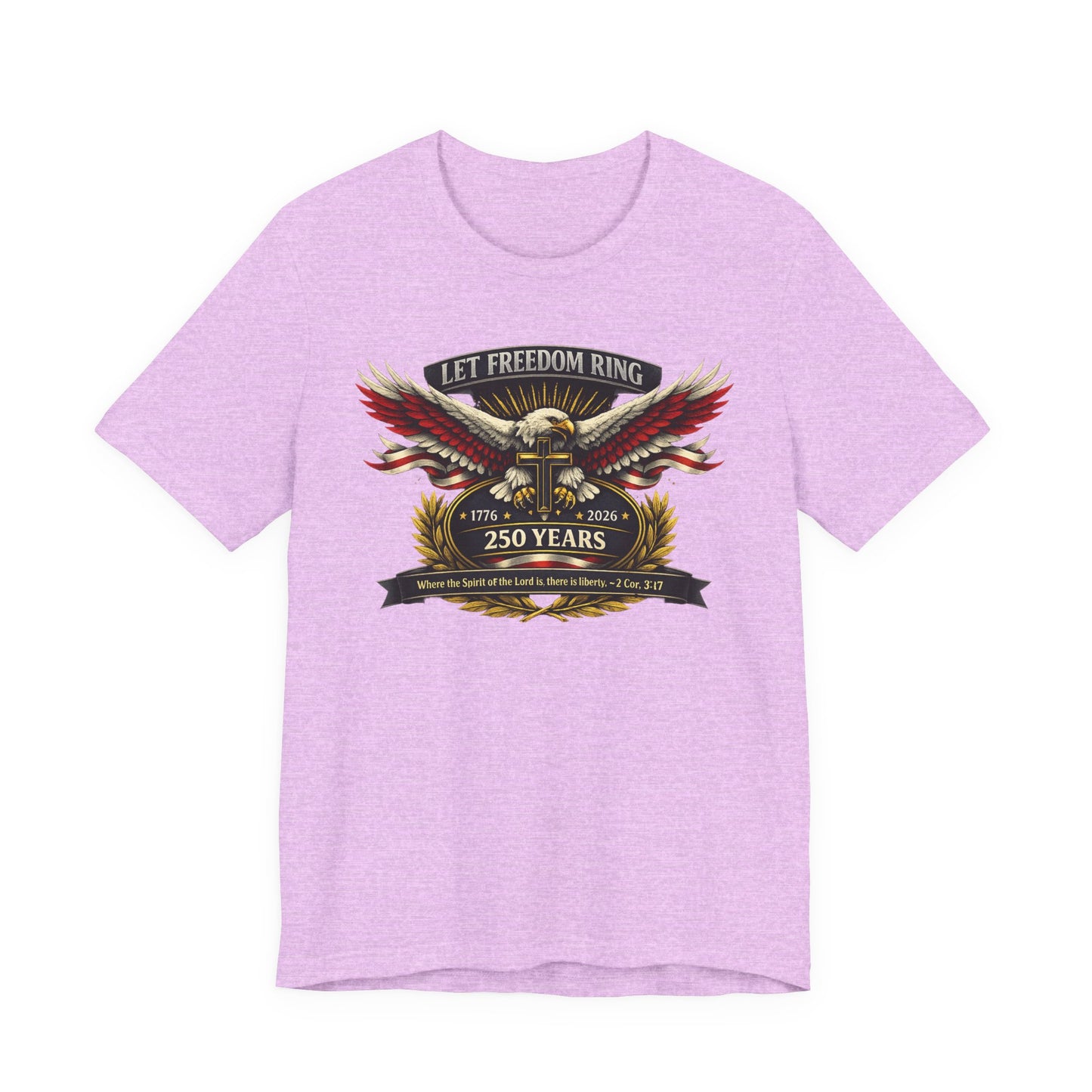Let Freedom Ring 250 Years T-Shirt — Patriotic Eagle Anniversary Tee