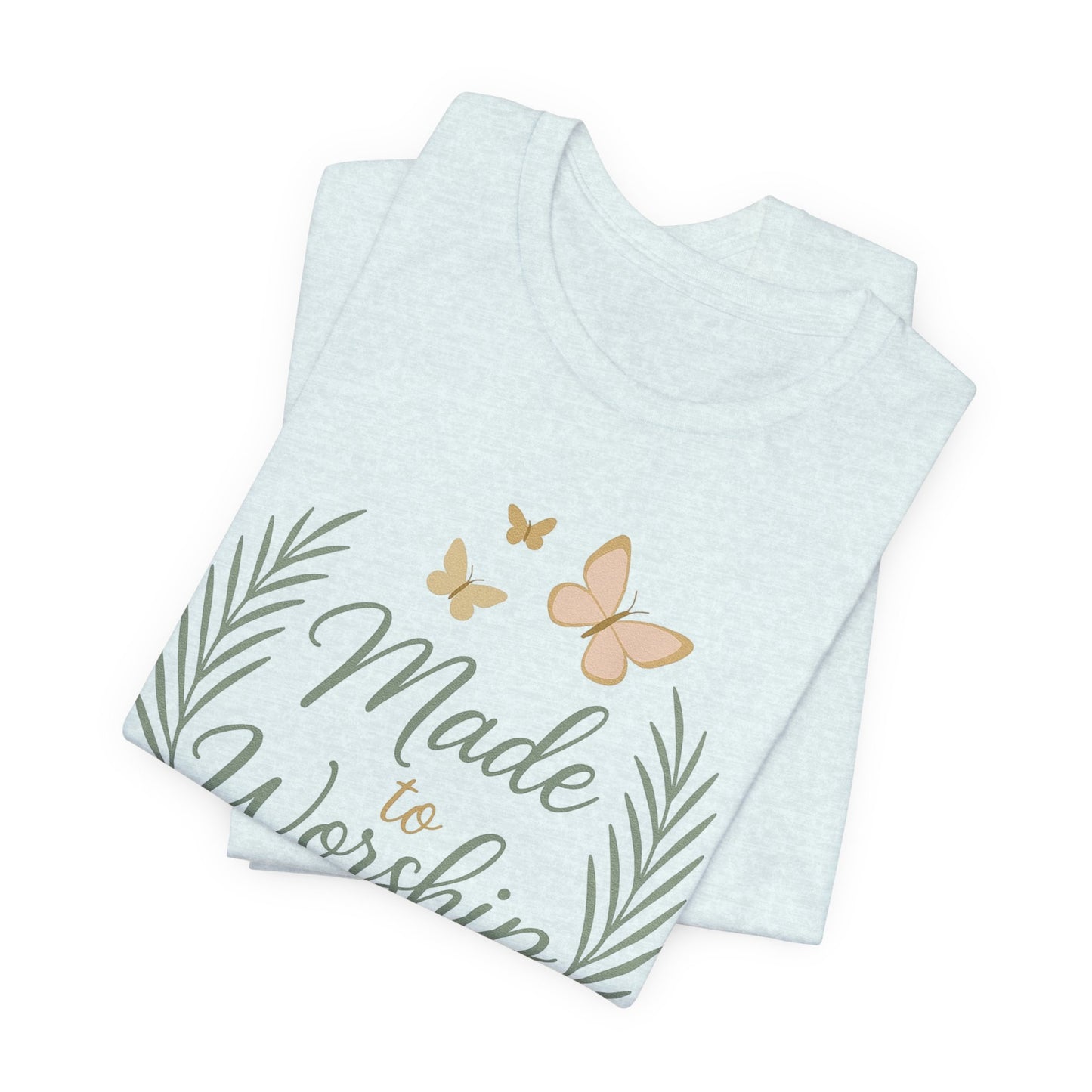 Made to Worship T-Shirt – Psalm 95:6 Christian Faith Tee with Butterflies
