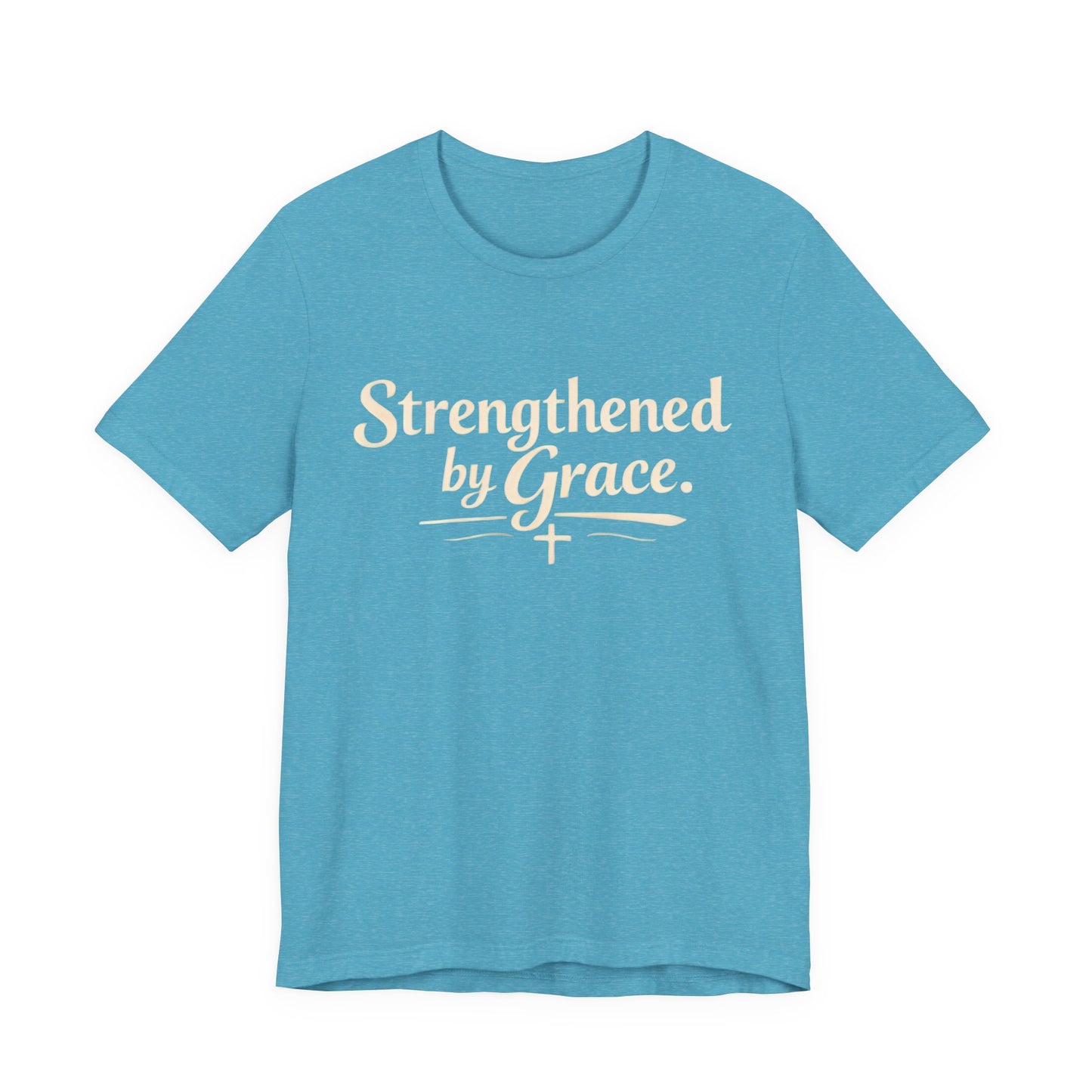 Strengthened by Grace T‑Shirt — Inspirational Faith Tee