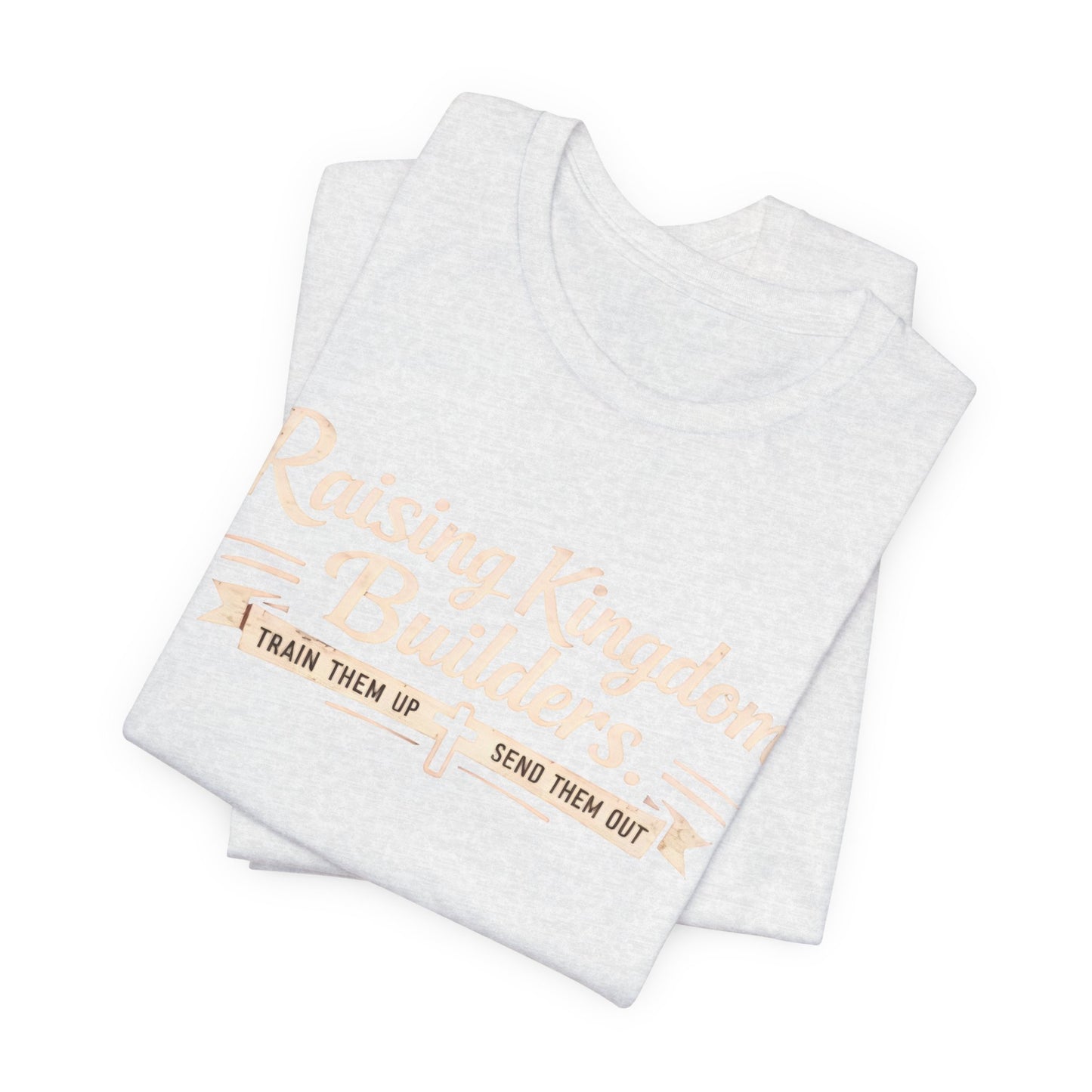 Raising Kingdom Builders Tee – Train Them Up, Send Them Out Christian Youth T-Shirt