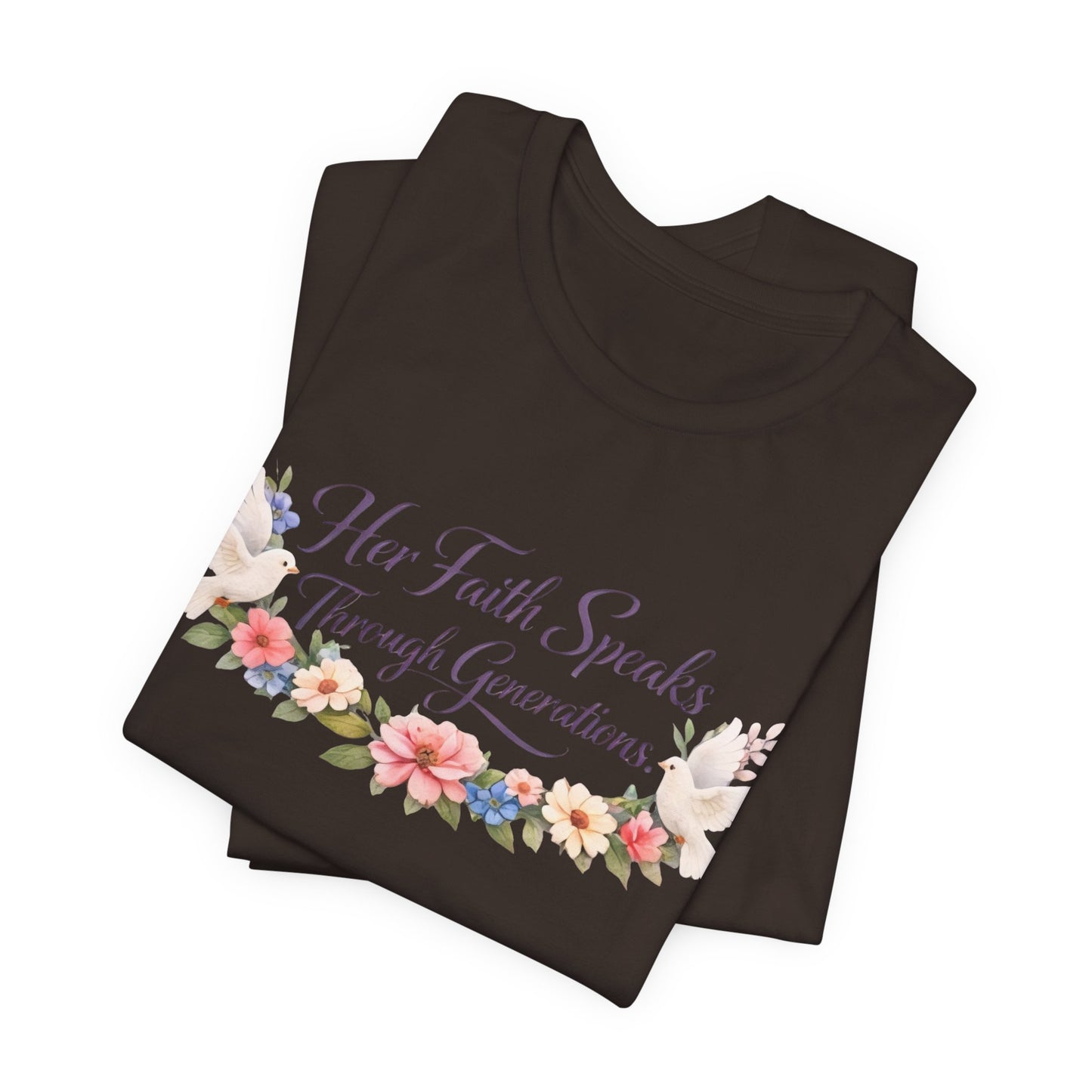 Her Faith Speaks Through Generations T-Shirt — Floral Inspirational Christian Tee