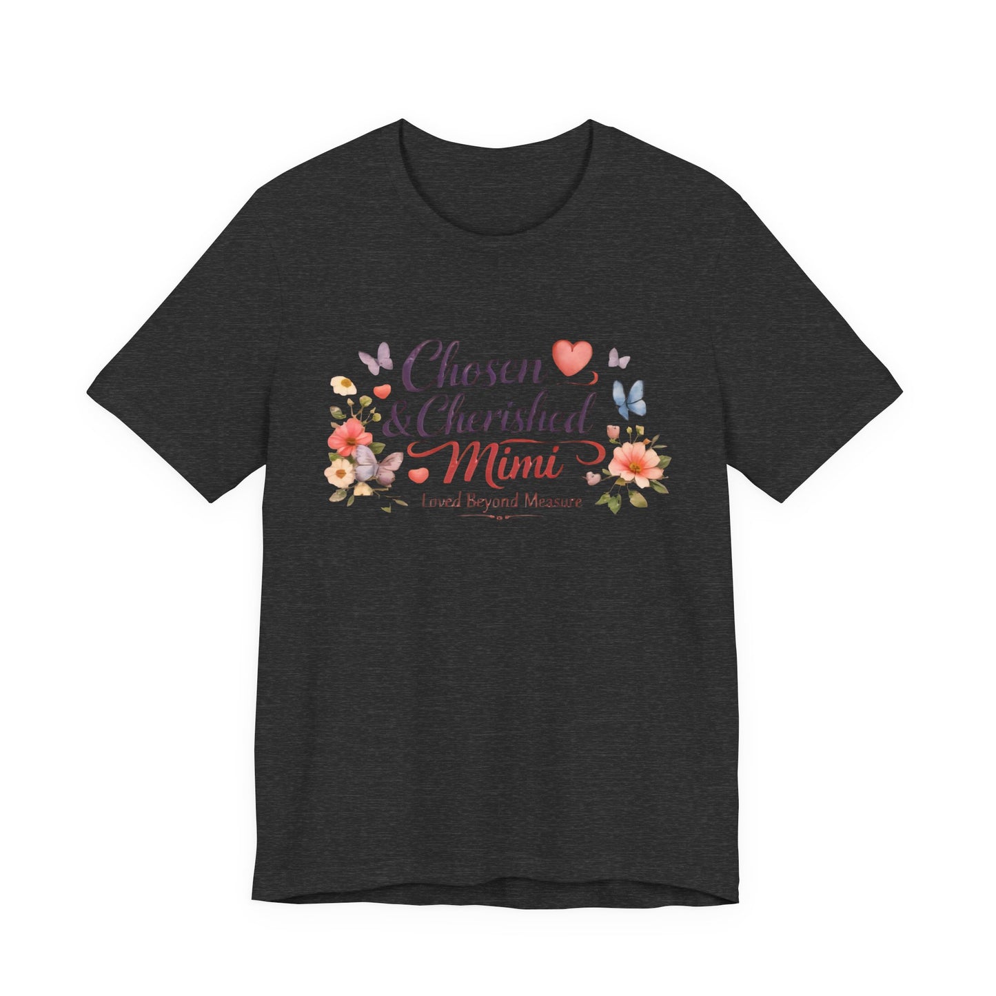 Chosen & Cherished Mimi Tee — Floral 'Loved Beyond Measure' Grandma Shirt