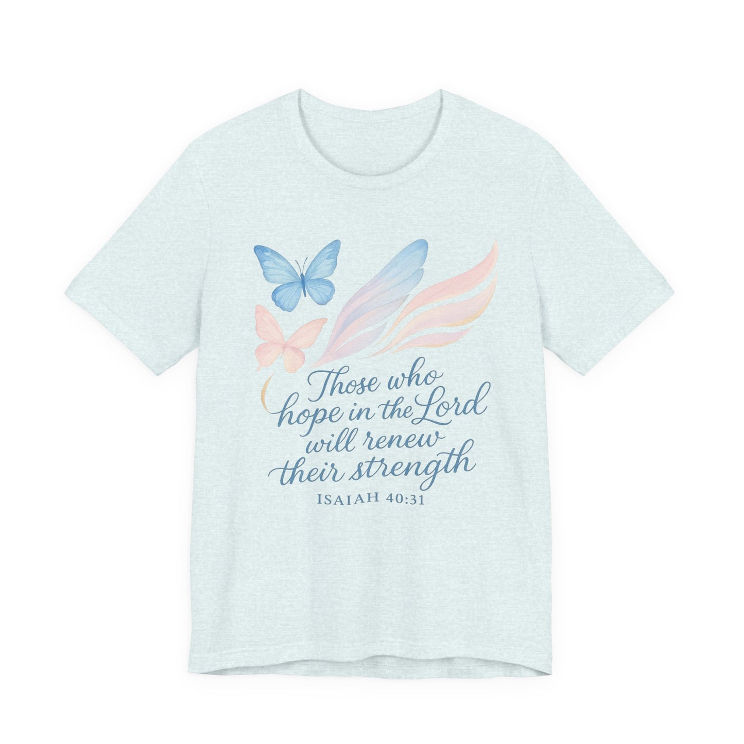 Inspirational Scripture T-Shirt – "Those Who Hope in the Lord" Isaiah 40:31, Pastel Butterflies