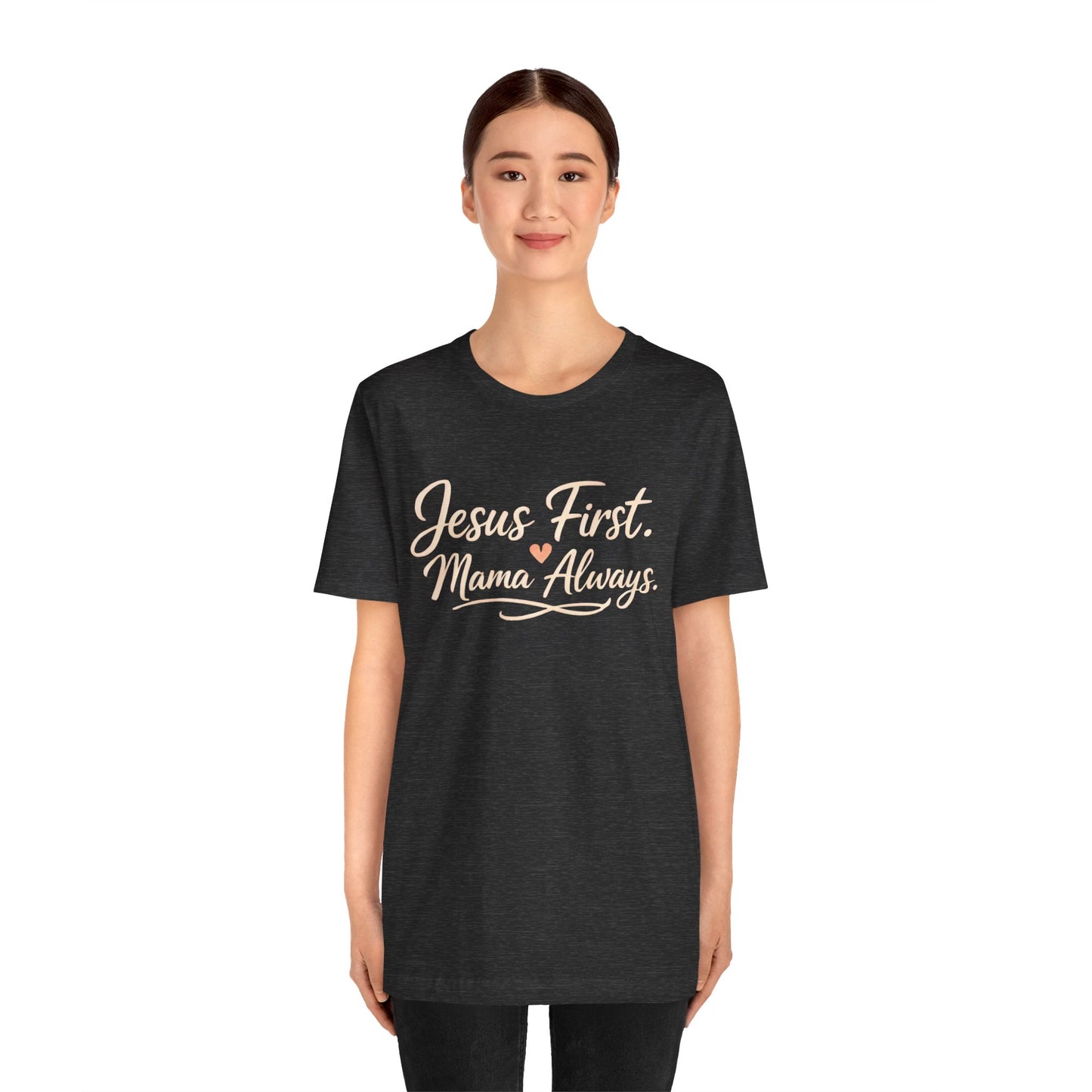 T-Shirt — "Jesus First, Mama Always" Faithful Mom Tee