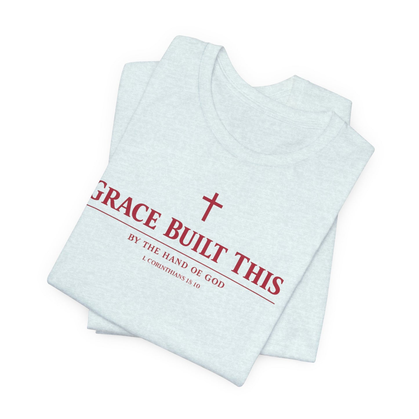 Grace Built This T-Shirt — Christian Faith Tee with Cross