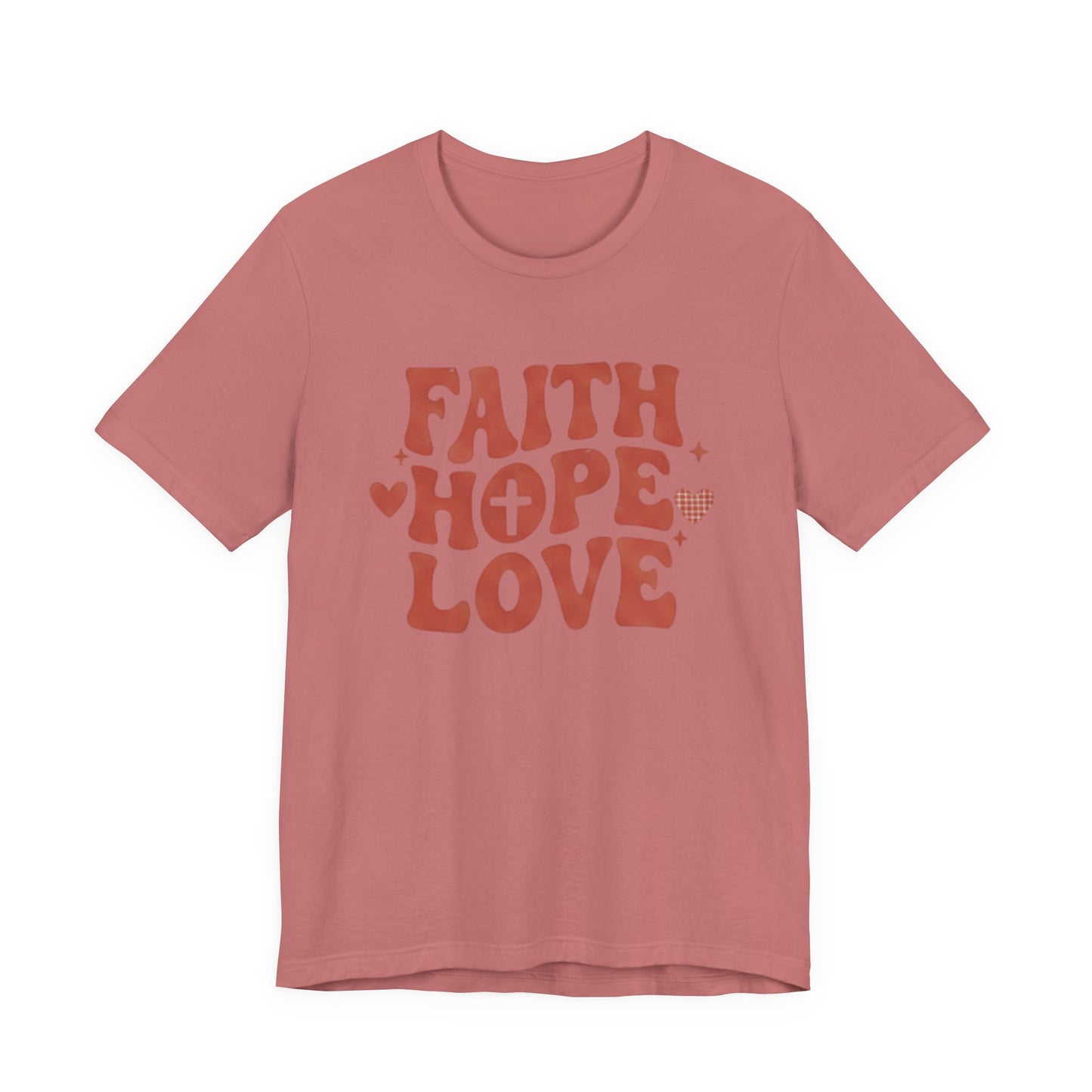 Faith Hope Love T-Shirt — Christian Inspirational Tee