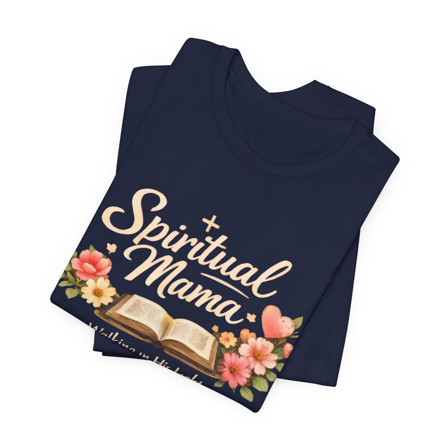 Spiritual Mama T-Shirt — "Walking in His Light" Floral Bible Tee