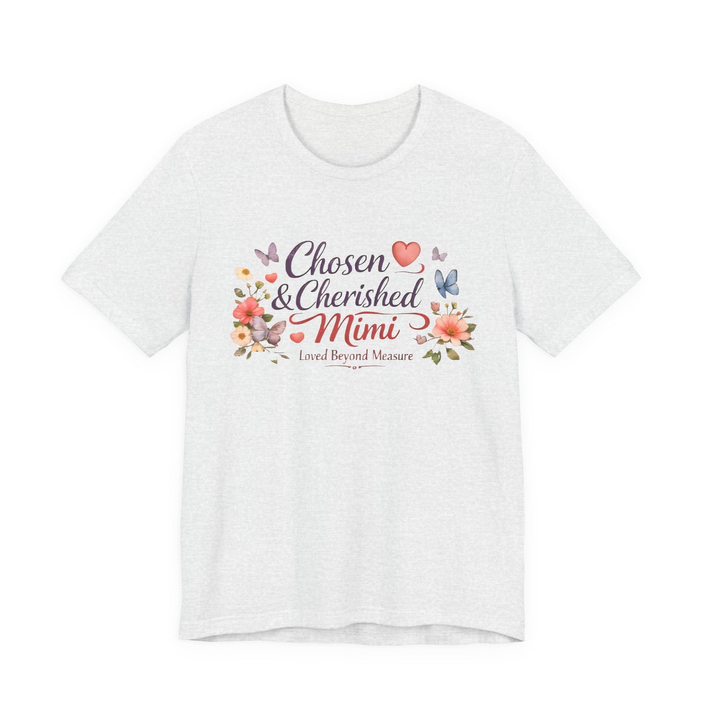 Chosen & Cherished Mimi Tee — Floral 'Loved Beyond Measure' Grandma Shirt