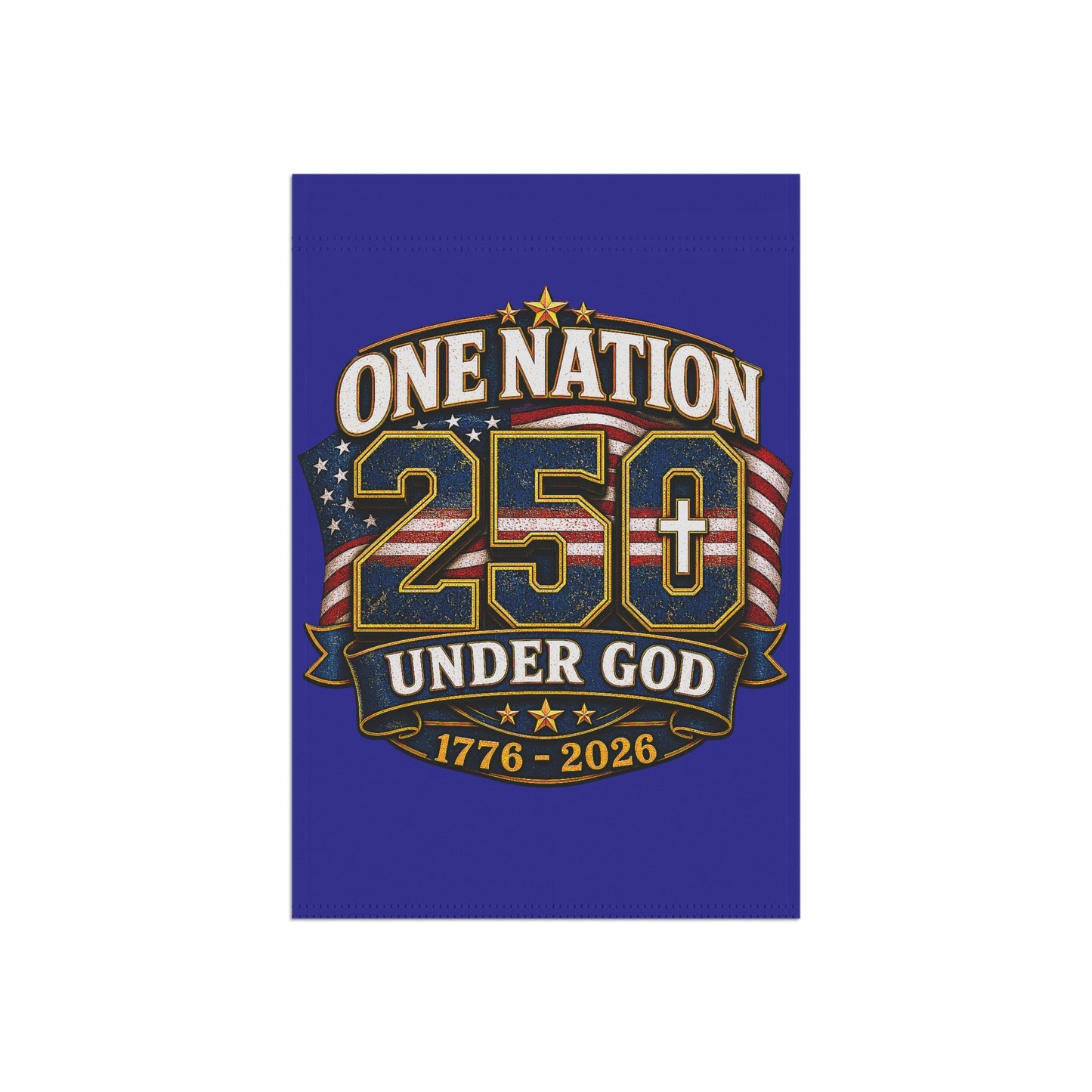 Garden Flag - "One Nation 250 Under God 1776-2026" Patriotic Yard Banner