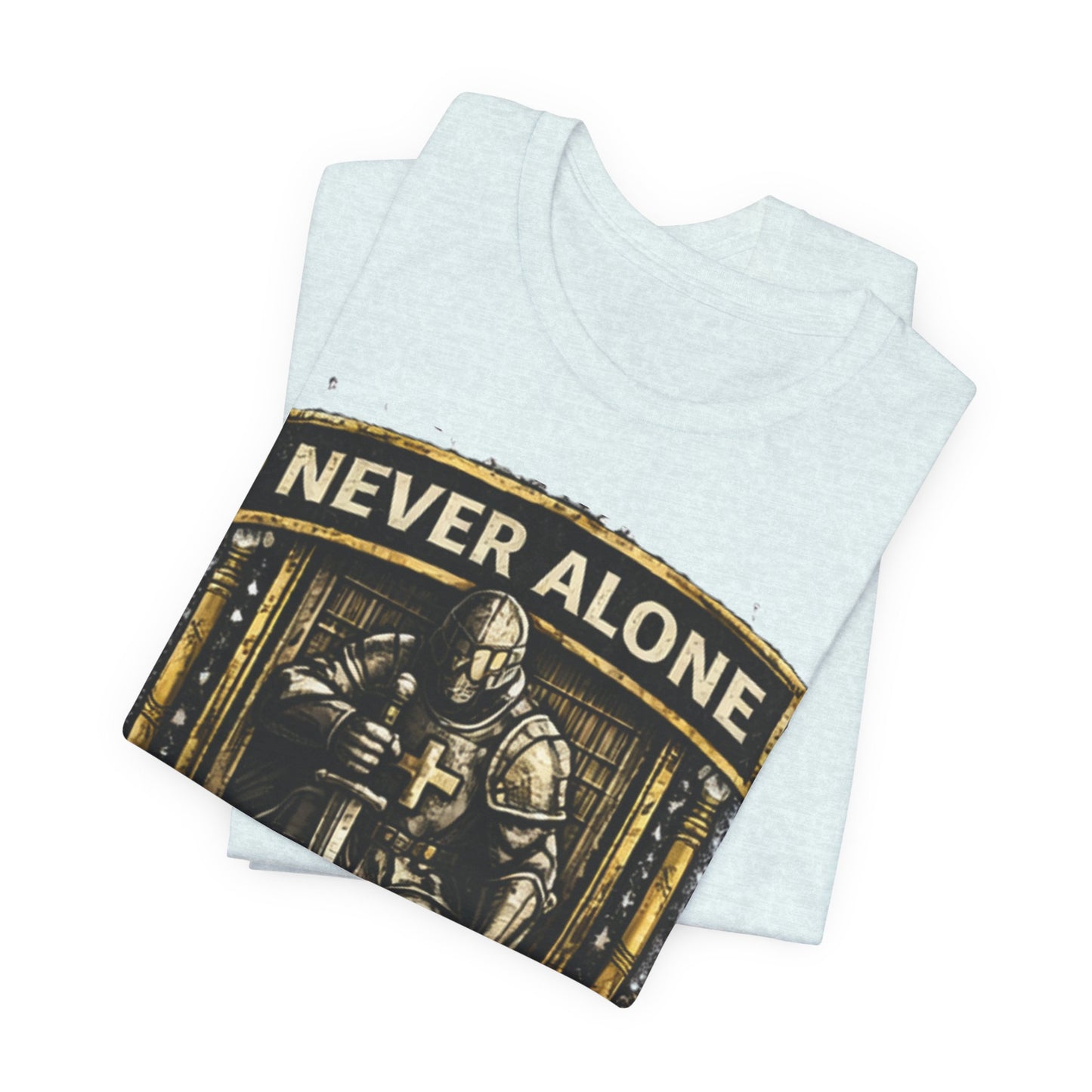 Never Alone T‑Shirt — Knight Prayer Design "God Is With You"