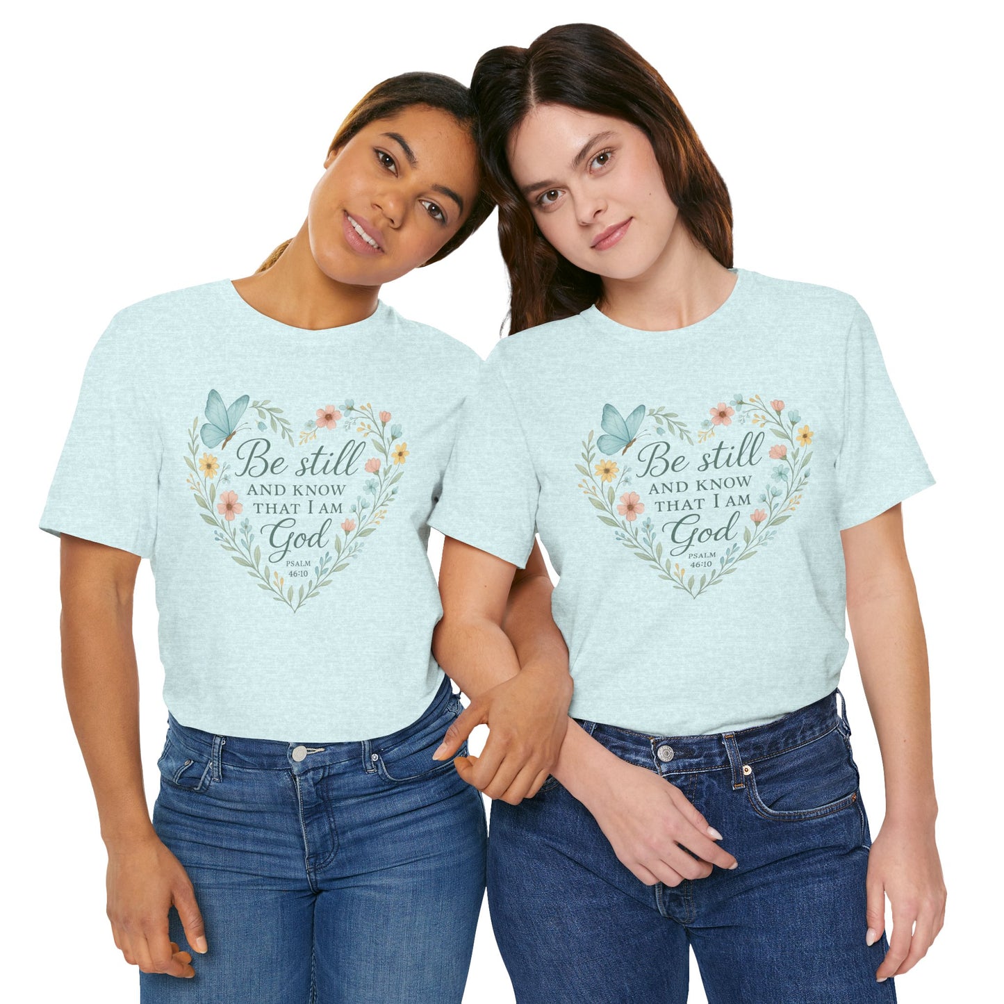 Christian Tee — "Be Still and Know That I Am God" Floral Heart Shirt