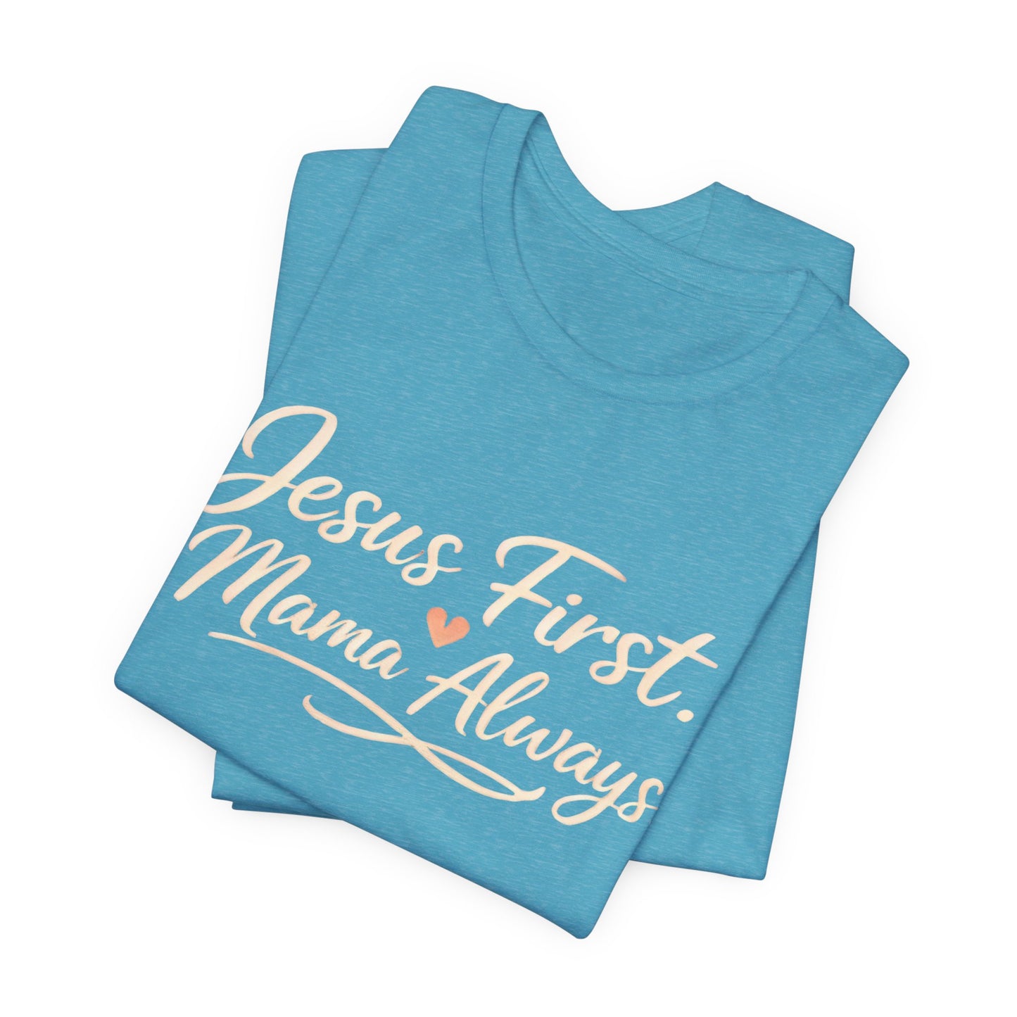 T-Shirt — "Jesus First, Mama Always" Faithful Mom Tee