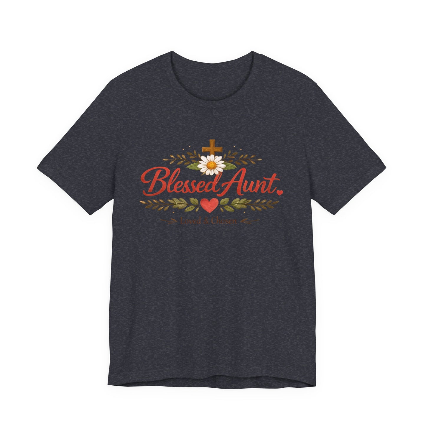 Blessed Aunt T-Shirt - "Blessed Aunt Loved & Chosen" Christian Floral Tee