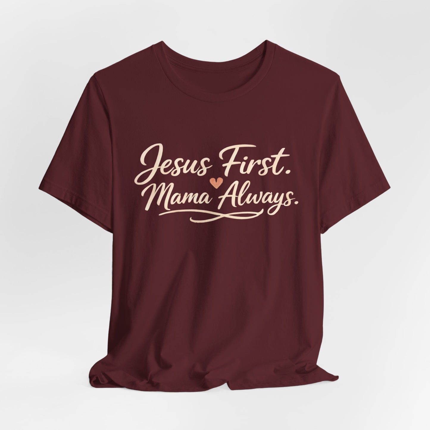 T-Shirt — "Jesus First, Mama Always" Faithful Mom Tee