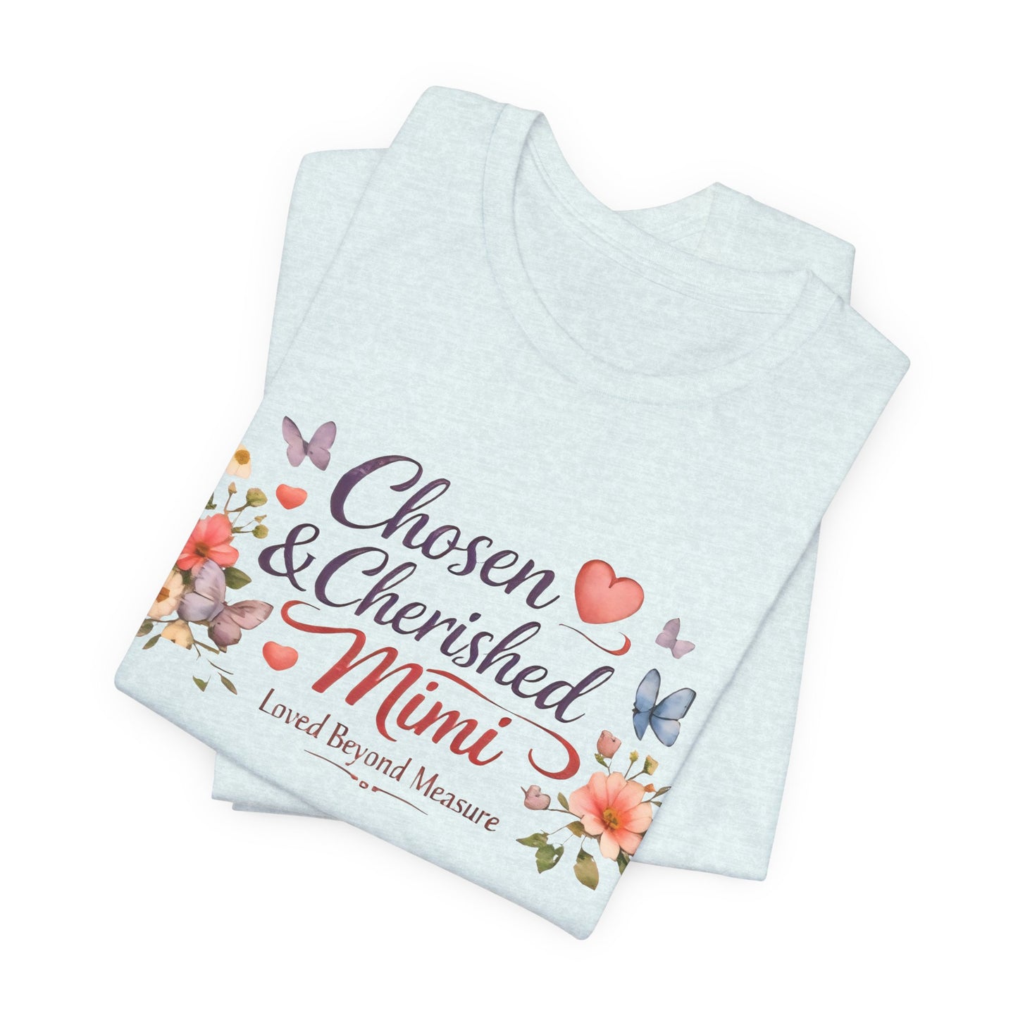 Chosen & Cherished Mimi Tee — Floral 'Loved Beyond Measure' Grandma Shirt