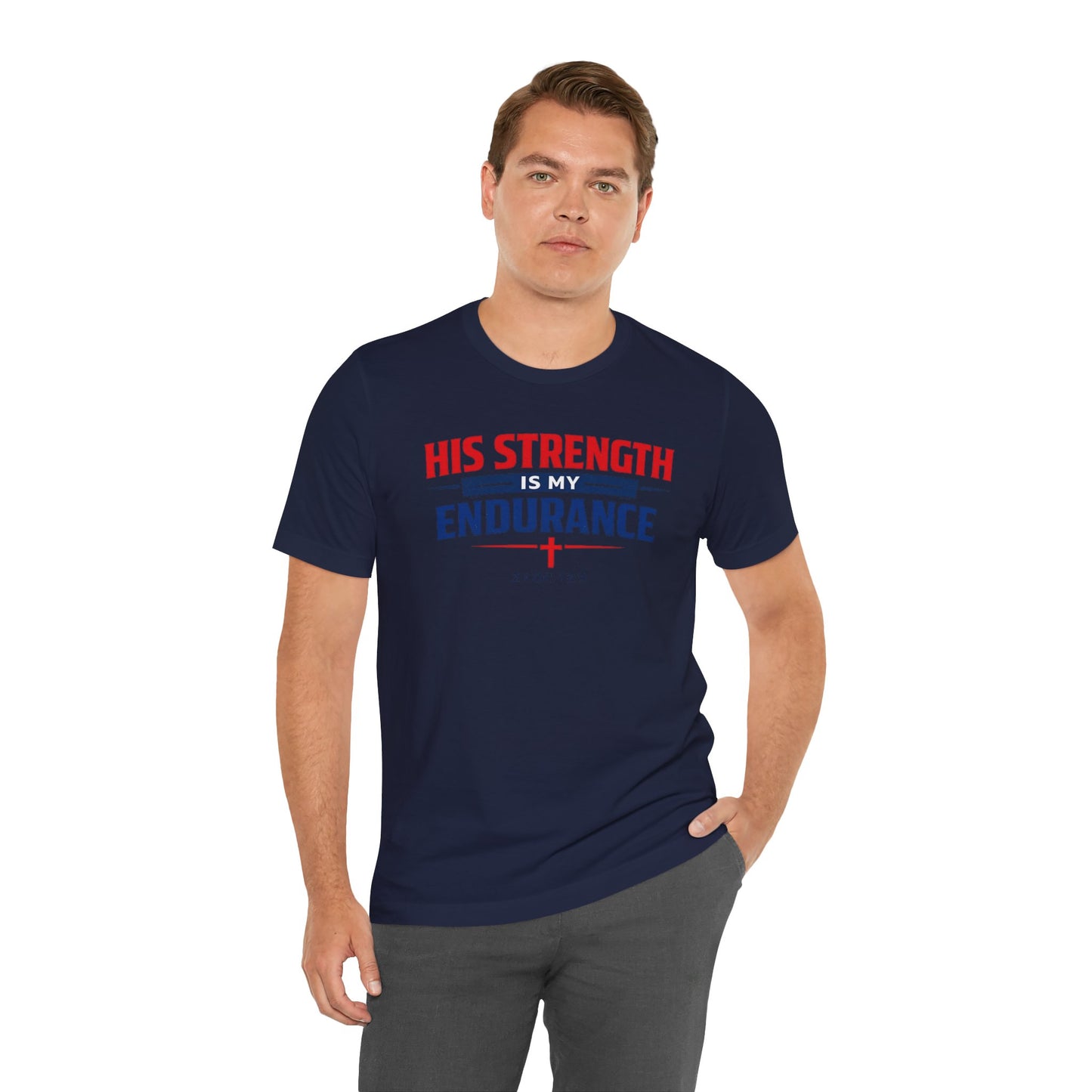 His Strength Is My Endurance T-Shirt — Christian Faith Tee (2 Cor. 12:9)