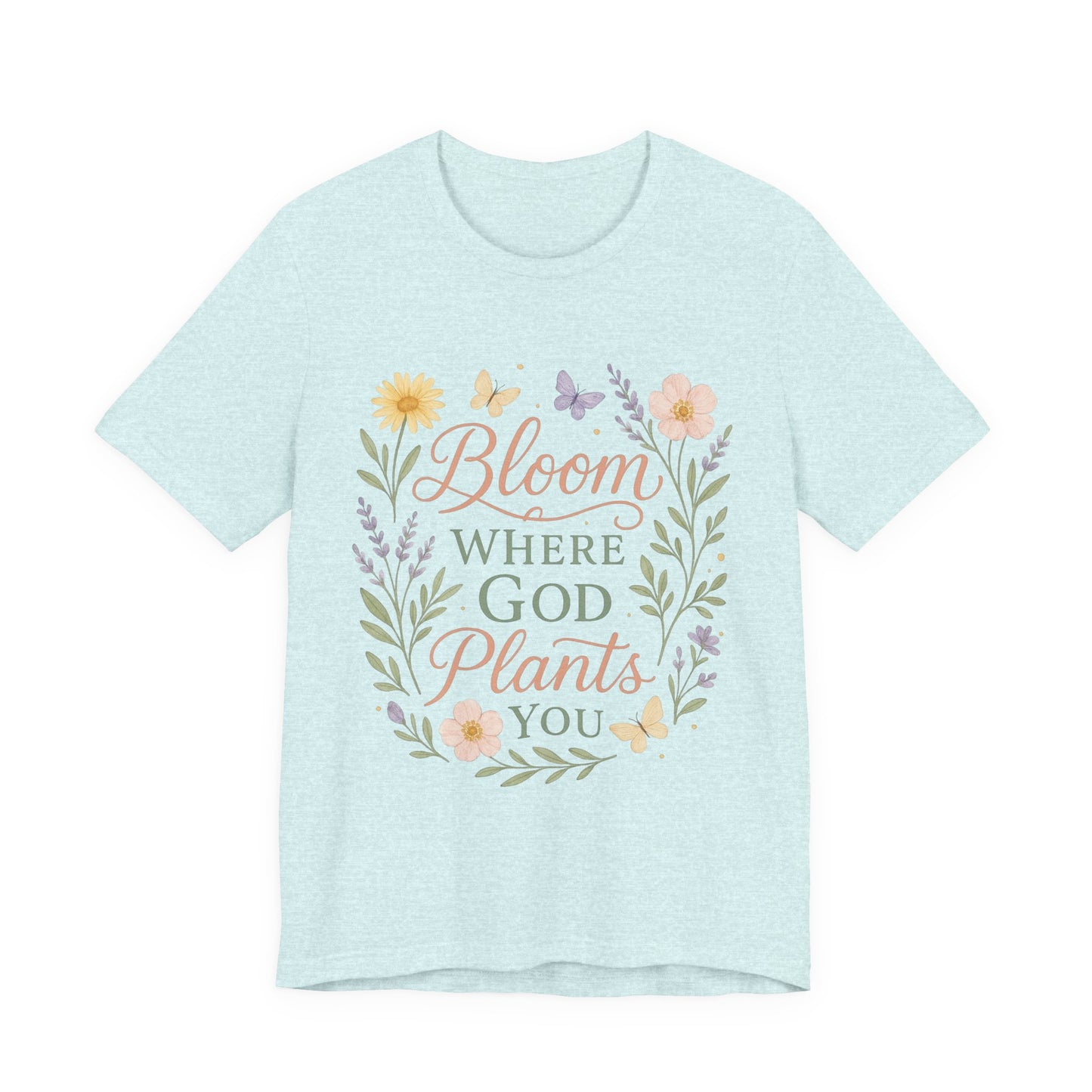 Bloom Where God Plants You Floral T‑Shirt