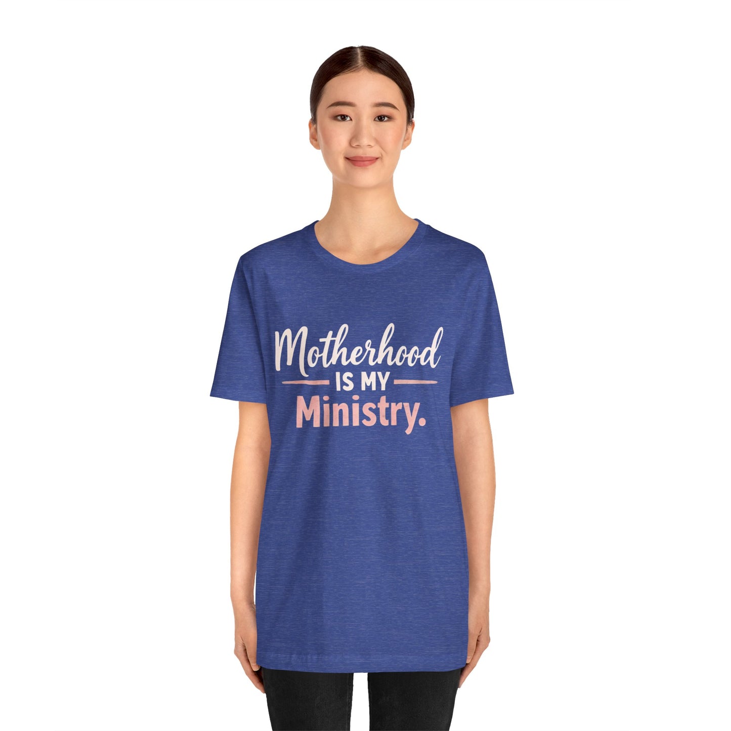 T-Shirt — "Motherhood Is My Ministry" Inspirational Mom Tee