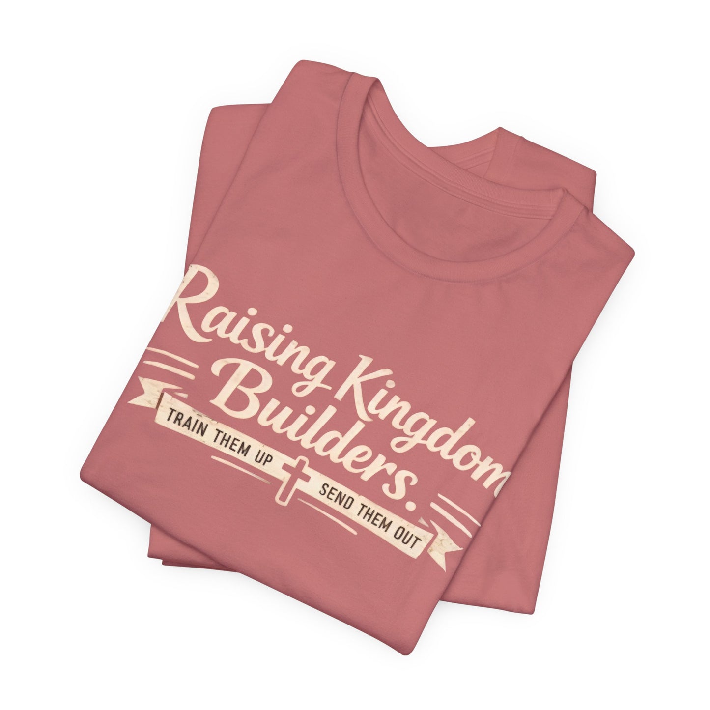 Raising Kingdom Builders Tee – Train Them Up, Send Them Out Christian Youth T-Shirt