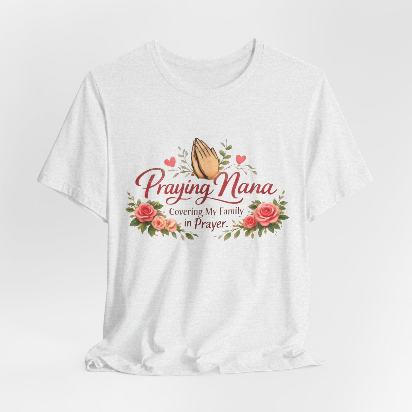 Praying Nana T-Shirt – Floral Praying Hands "Covering My Family in Prayer" Grandma Gift