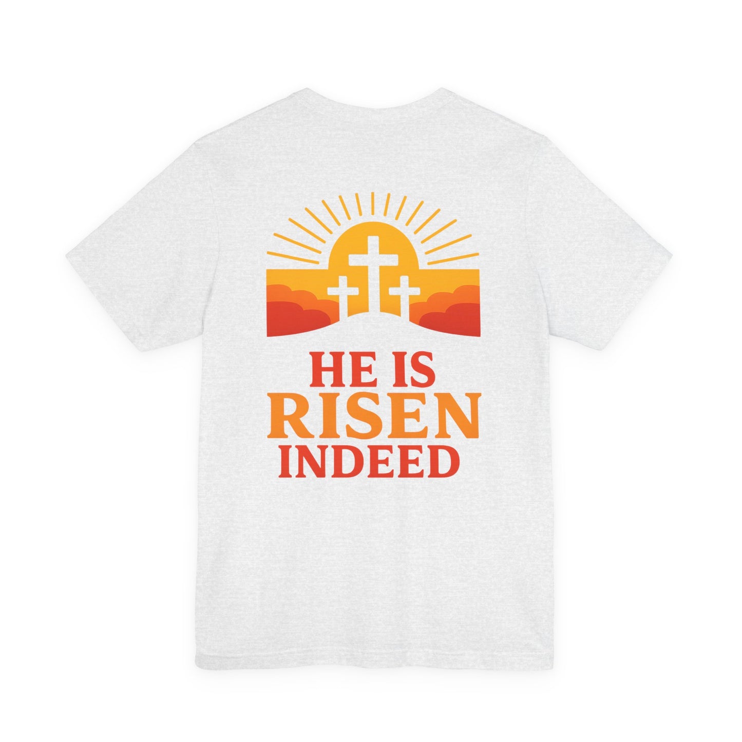 He Is Risen Indeed Tee — Easter Christian Religious T-Shirt