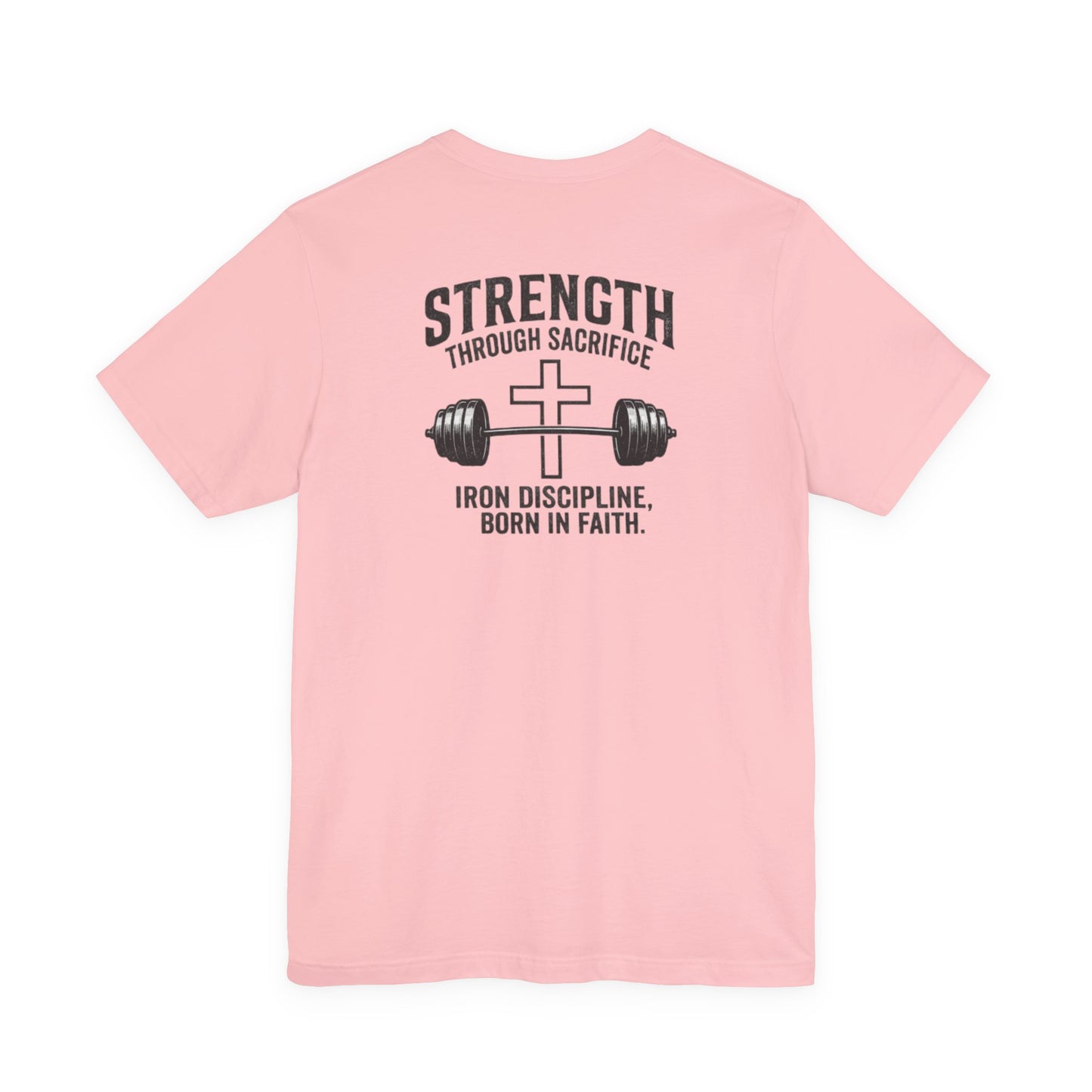 Strength Through Sacrifice Tee — Faith & Fitness Workout T‑Shirt