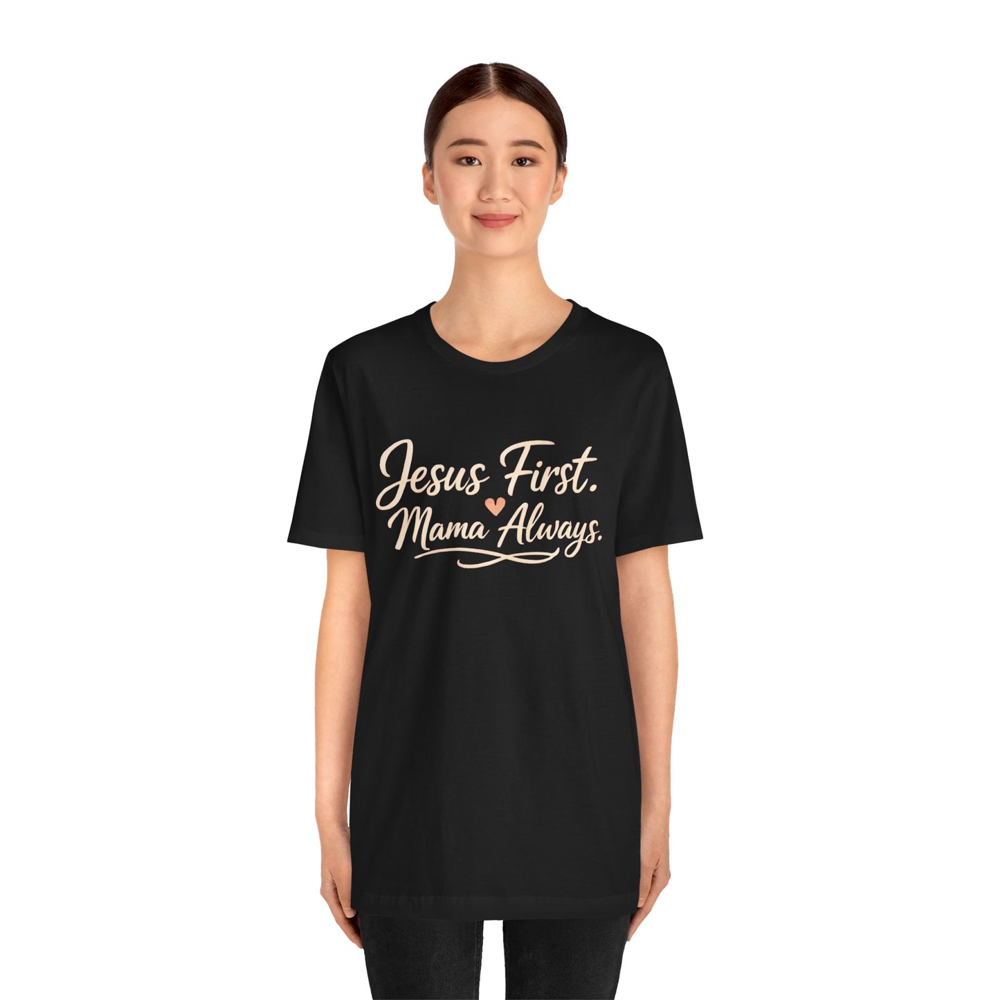 T-Shirt — "Jesus First, Mama Always" Faithful Mom Tee