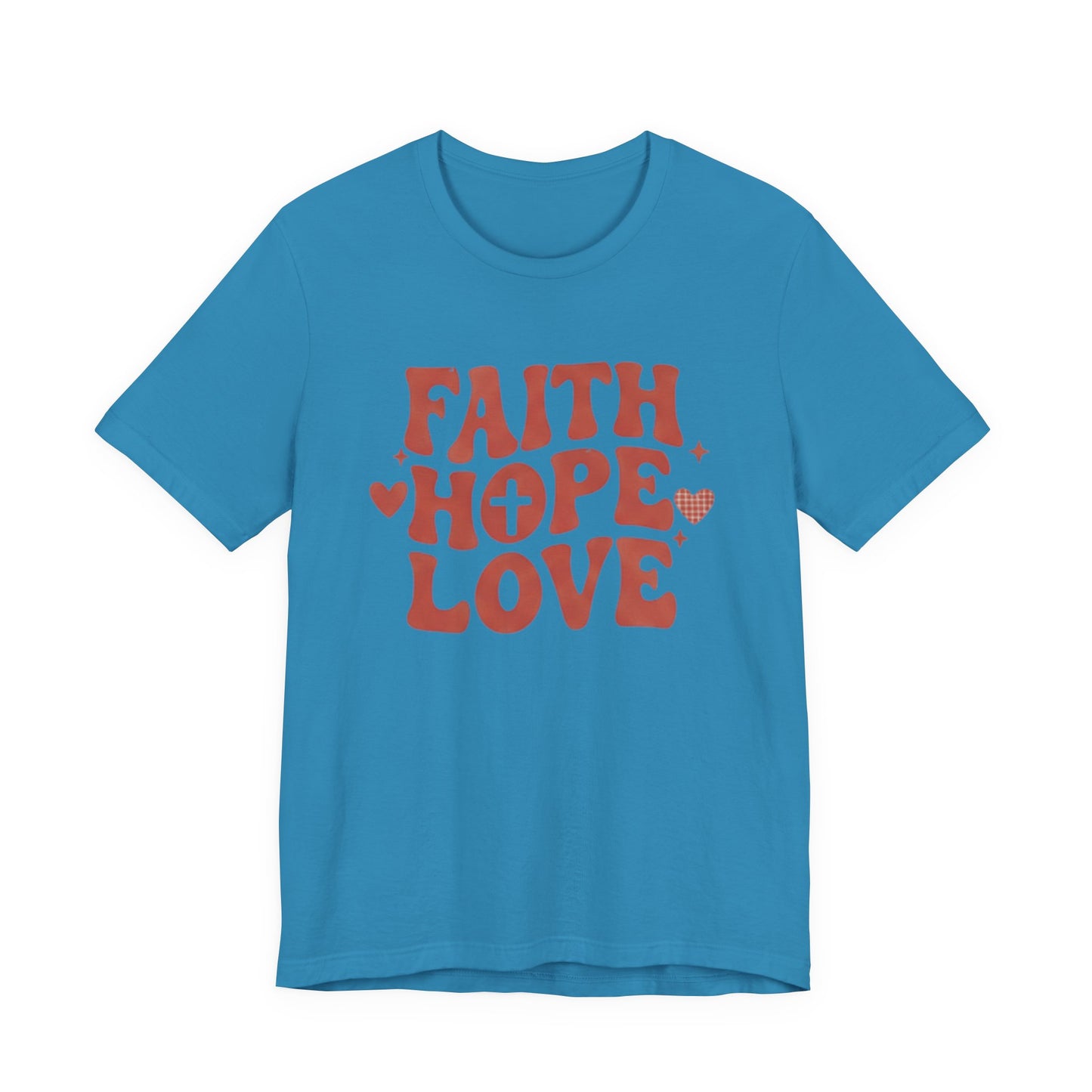 Faith Hope Love T-Shirt — Christian Inspirational Tee