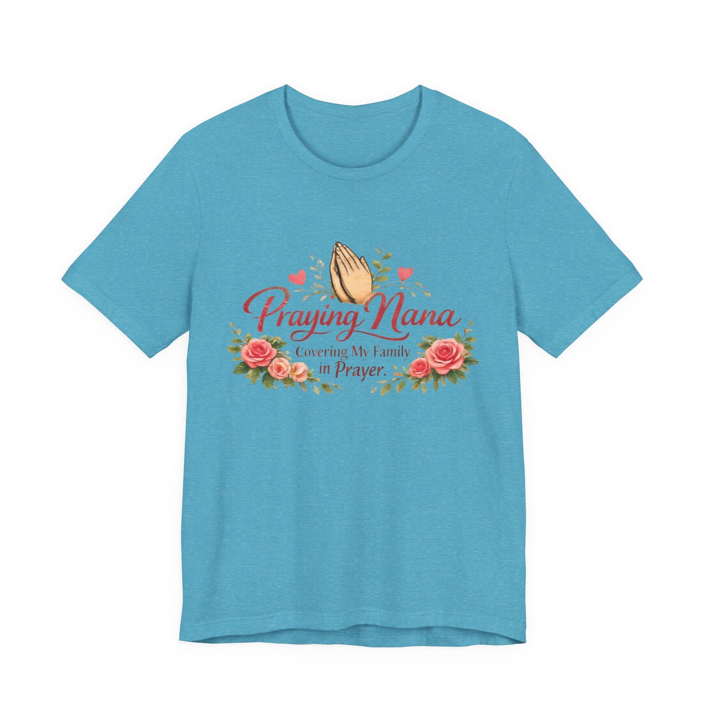 Praying Nana T-Shirt – Floral Praying Hands "Covering My Family in Prayer" Grandma Gift