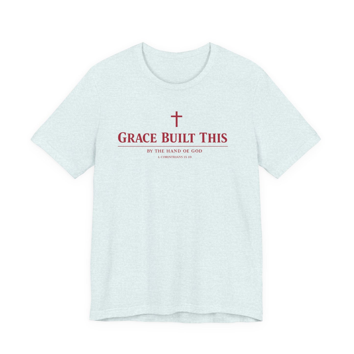Grace Built This T-Shirt — Christian Faith Tee with Cross