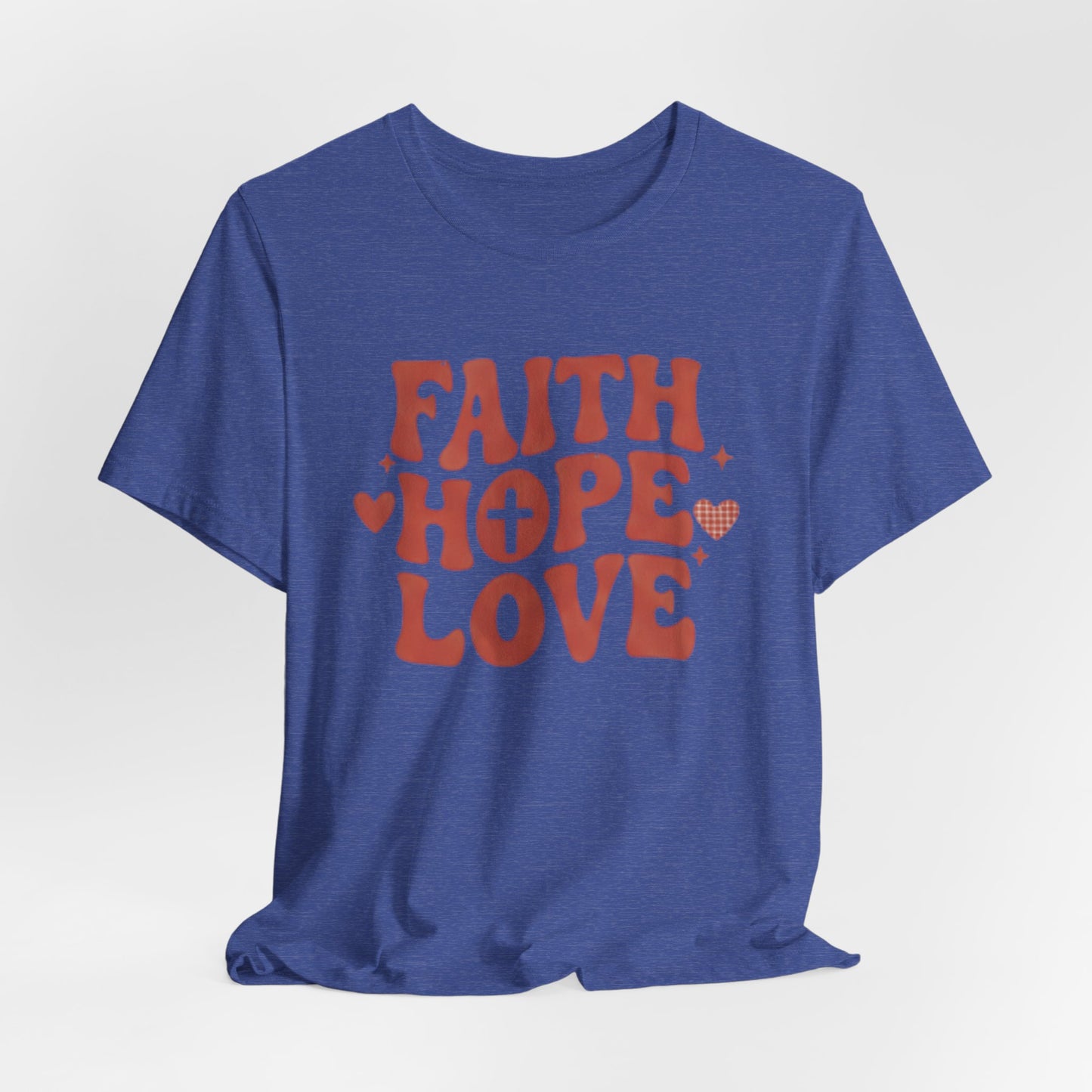 Faith Hope Love T-Shirt — Christian Inspirational Tee