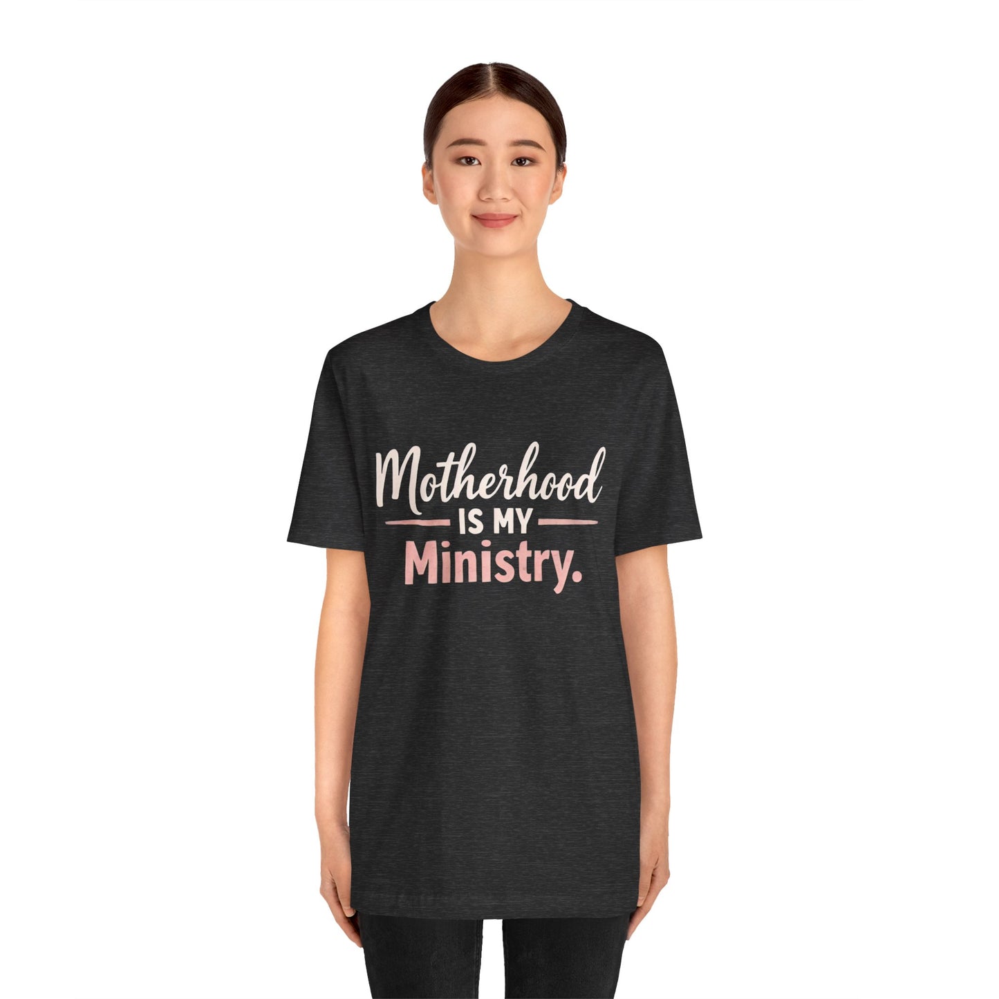 T-Shirt — "Motherhood Is My Ministry" Inspirational Mom Tee