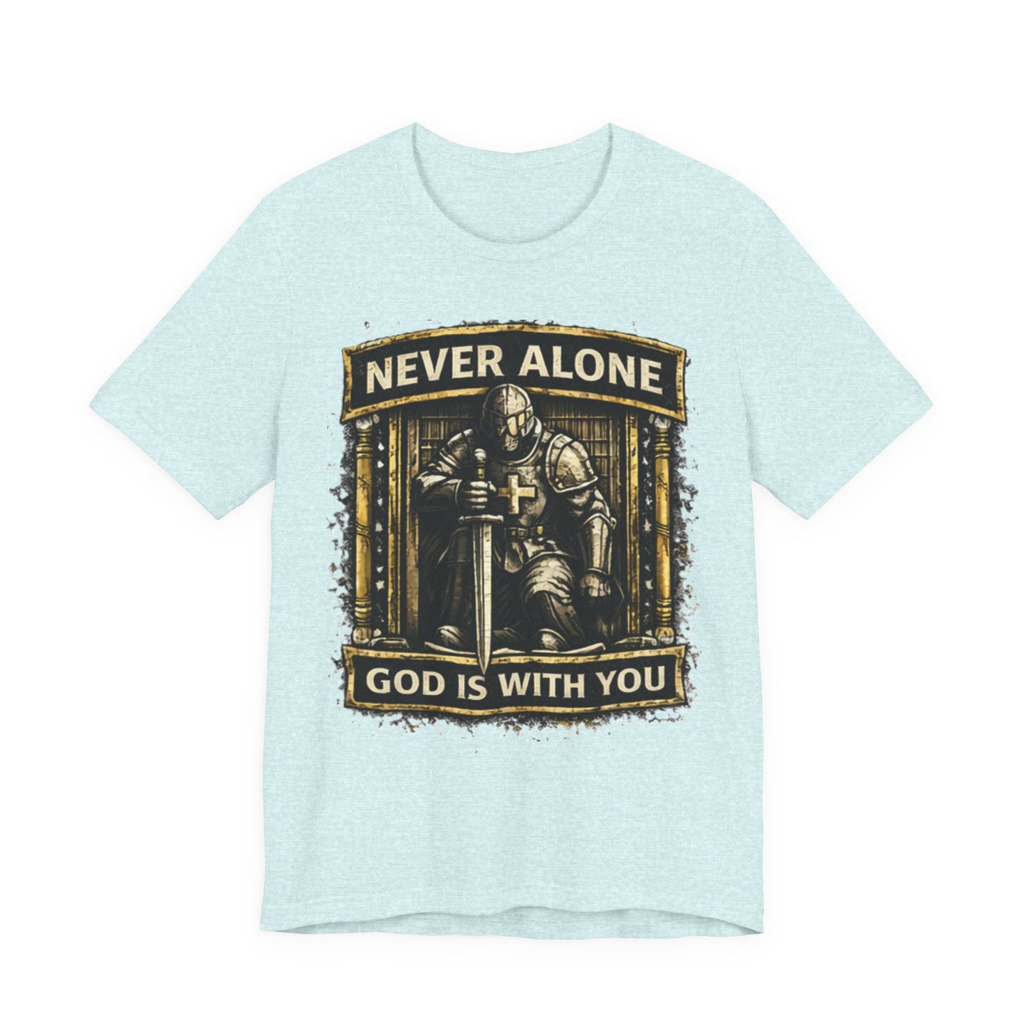 Never Alone T‑Shirt — Knight Prayer Design "God Is With You"