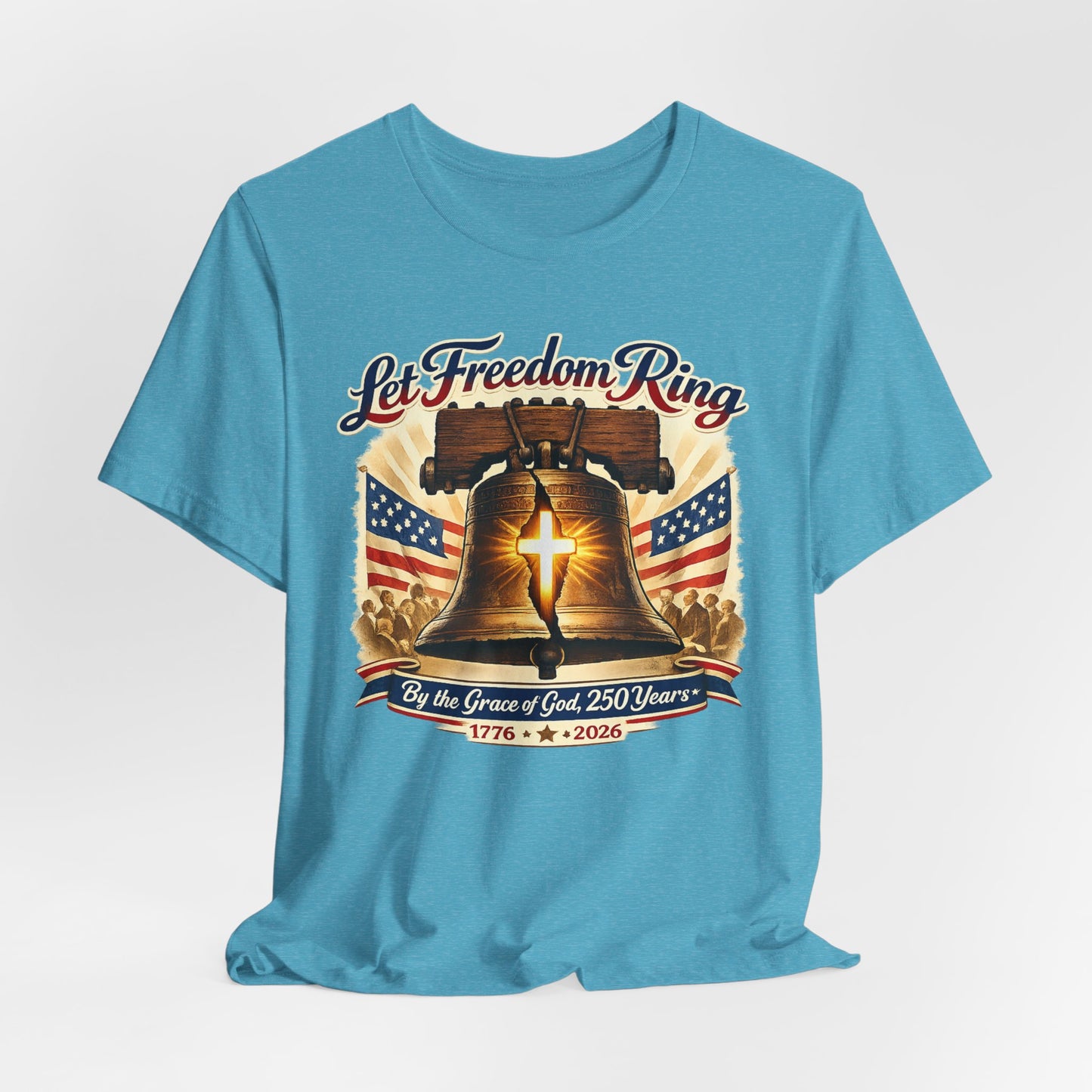 Liberty Bell 'Let Freedom Ring' Tee with Cross — Patriotic 1776–2026 Anniversary Shirt